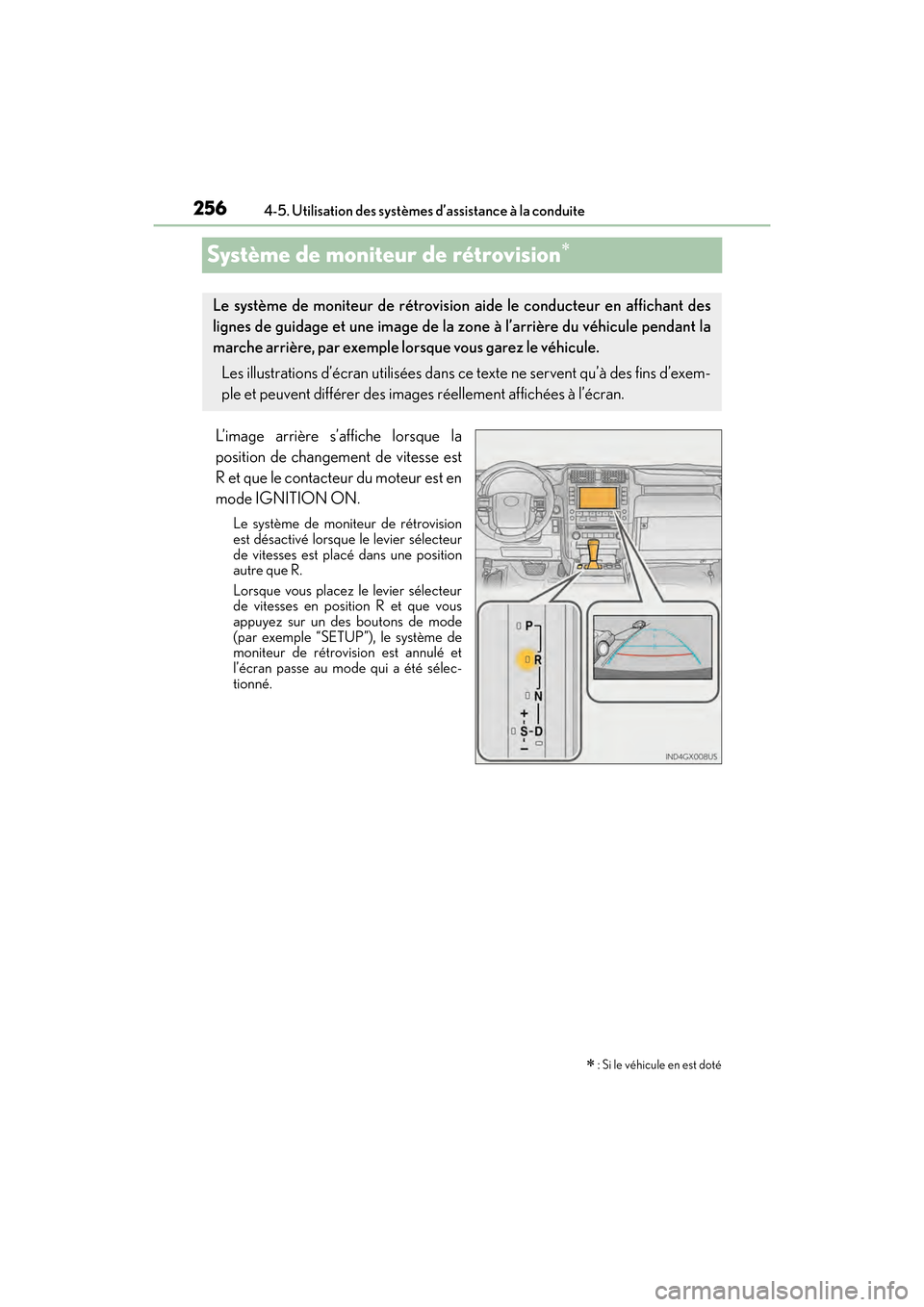 Lexus GX460 2017 Manuel du propriétaire (in French) 256
GX 460 _O M_ OM6 0F 6 8D _ (D )4-5. Utilisation des systèmes d’assistance à la conduite
Système de moniteur de rétrovision∗
L’image arrière s’affiche lorsque la
position de changement Lexus GX460 2017 Manuel du propriétaire (in French) 256
GX 460 _O M_ OM6 0F 6 8D _ (D )4-5. Utilisation des systèmes d’assistance à la conduite
Système de moniteur de rétrovision∗
L’image arrière s’affiche lorsque la
position de changement