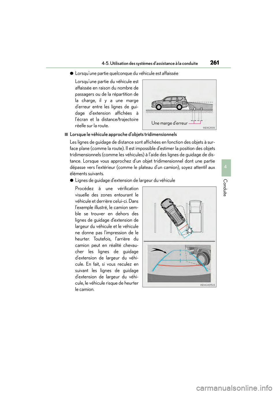 Lexus GX460 2017 Manuel du propriétaire (in French) GX 460 _O M_ OM6 0F 6 8D _ (D )
2614-5. Utilisation des systèmes d’assistance à la conduite
4
Conduite
●Lorsqu’une partie quelconque du véhicule est affaissée
Lorsqu’une partie du véhicul Lexus GX460 2017 Manuel du propriétaire (in French) GX 460 _O M_ OM6 0F 6 8D _ (D )
2614-5. Utilisation des systèmes d’assistance à la conduite
4
Conduite
●Lorsqu’une partie quelconque du véhicule est affaissée
Lorsqu’une partie du véhicul