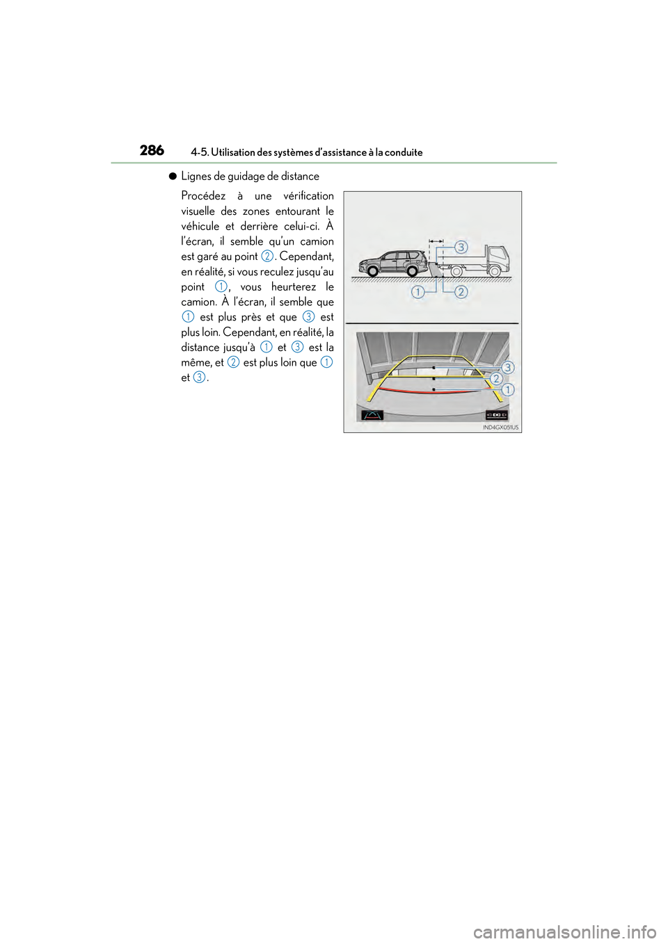Lexus GX460 2017 Manuel du propriétaire (in French) 286
GX 460 _O M_ OM6 0F 6 8D _ (D )4-5. Utilisation des systèmes d’assistance à la conduite
●Lignes de guidage de distance
Procédez à une vérification
visuelle des zones entourant le
véhicul Lexus GX460 2017 Manuel du propriétaire (in French) 286
GX 460 _O M_ OM6 0F 6 8D _ (D )4-5. Utilisation des systèmes d’assistance à la conduite
●Lignes de guidage de distance
Procédez à une vérification
visuelle des zones entourant le
véhicul