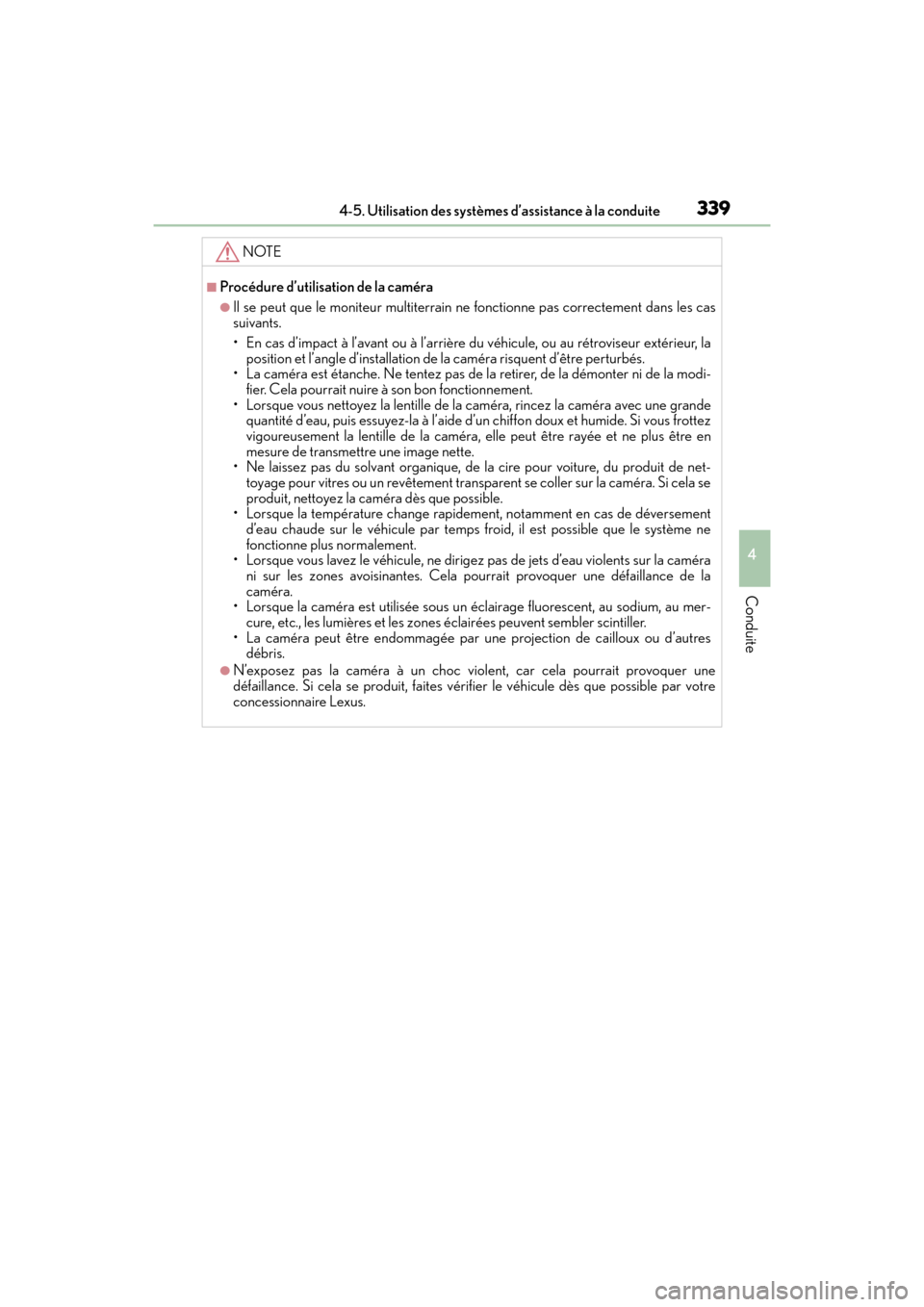 Lexus GX460 2017 Manuel du propriétaire (in French) GX 460 _O M_ OM6 0F 6 8D _ (D )
3394-5. Utilisation des systèmes d’assistance à la conduite
4
Conduite
NOTE
■Procédure d’utilisation de la caméra
●Il se peut que le moniteur multiterrain n Lexus GX460 2017 Manuel du propriétaire (in French) GX 460 _O M_ OM6 0F 6 8D _ (D )
3394-5. Utilisation des systèmes d’assistance à la conduite
4
Conduite
NOTE
■Procédure d’utilisation de la caméra
●Il se peut que le moniteur multiterrain n