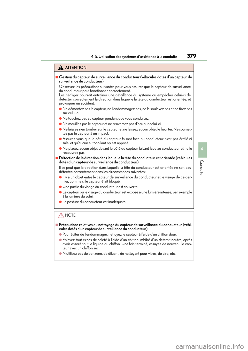 Lexus GX460 2017 Manuel du propriétaire (in French) GX 460 _O M_ OM6 0F 6 8D _ (D )
3794-5. Utilisation des systèmes d’assistance à la conduite
4
Conduite
ATTENTION
■Gestion du capteur de surveillance du conducteur (véhicules dotés d’un capte Lexus GX460 2017 Manuel du propriétaire (in French) GX 460 _O M_ OM6 0F 6 8D _ (D )
3794-5. Utilisation des systèmes d’assistance à la conduite
4
Conduite
ATTENTION
■Gestion du capteur de surveillance du conducteur (véhicules dotés d’un capte