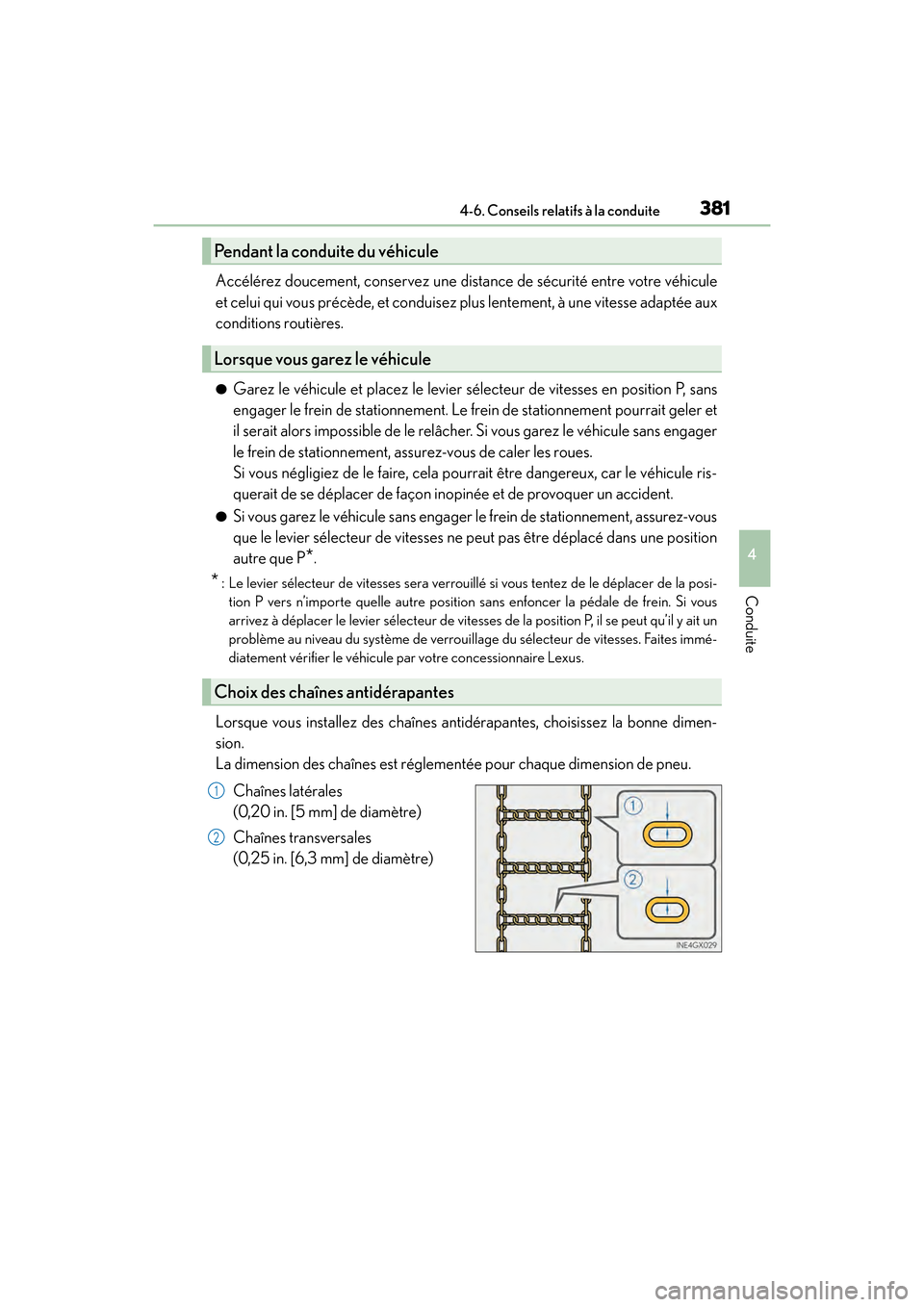 Lexus GX460 2017 Manuel du propriétaire (in French) GX 460 _O M_ OM6 0F 6 8D _ (D )
3814-6. Conseils relatifs à la conduite
4
Conduite
Accélérez doucement, conservez une distance de sécurité entre votre véhicule
et celui qui vous précède, et co Lexus GX460 2017 Manuel du propriétaire (in French) GX 460 _O M_ OM6 0F 6 8D _ (D )
3814-6. Conseils relatifs à la conduite
4
Conduite
Accélérez doucement, conservez une distance de sécurité entre votre véhicule
et celui qui vous précède, et co