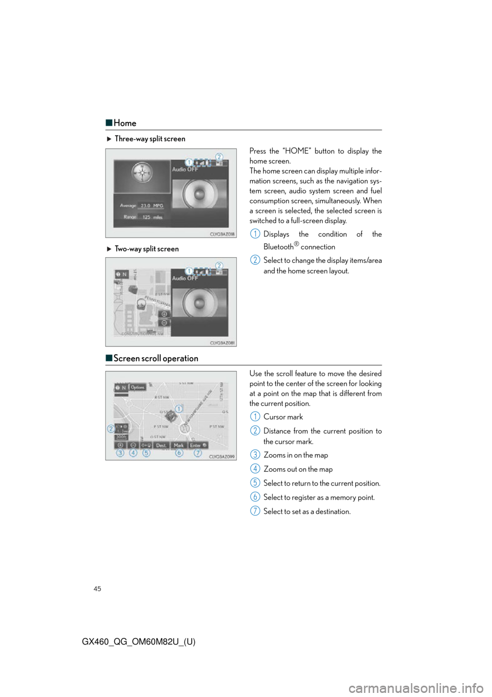 Lexus GX460 2016  Navigation Manual / LEXUS 2016 GX460  QUICK GUIDE (OM60M82U) Service Manual 45
GX460_QG_OM60M82U_(U)
■Home
Three-way split screen
Press the “HOME” button to display the
home screen.
The home screen can display multiple infor-
mation screens, such as the navigation sys-
