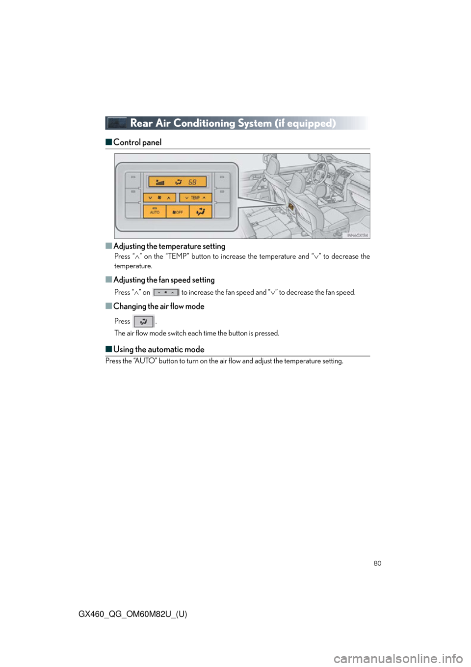 Lexus GX460 2016  Multimedia Manual / 80
GX460_QG_OM60M82U_(U)
Rear Air Conditioning System (if equipped)
■Control panel
■
Adjusting the temperature setting
Press “ ” on the “TEMP” button to increase the temperature and “