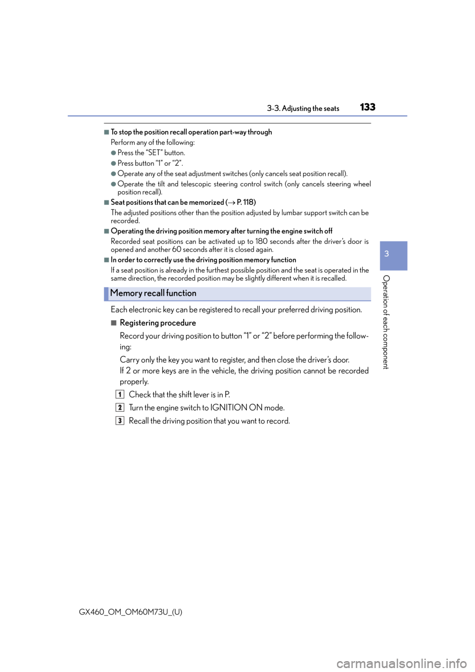 Lexus GX460 2016  Quick Guide / LEXUS 2016 GX460 OWNERS MANUAL (OM60M73U) GX460_OM_OM60M73U_(U)
1333-3. Adjusting the seats
3
Operation of each component
■To stop the position recall operation part-way through
Perform any of the following:
●Press the “SET” button.
�
