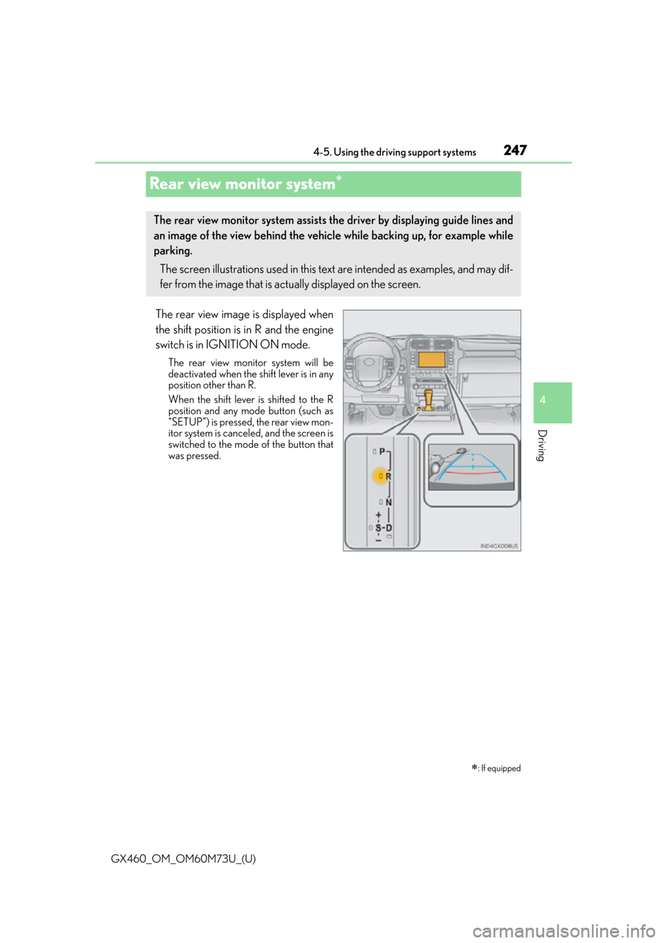 Lexus GX460 2016  Quick Guide / LEXUS 2016 GX460 OWNERS MANUAL (OM60M73U) 247
GX460_OM_OM60M73U_(U)4-5. Using the driving support systems
4
Driving
Rear view monitor system
The rear view image is displayed when
the shift position is in R and the engine
switch is in IGNIT