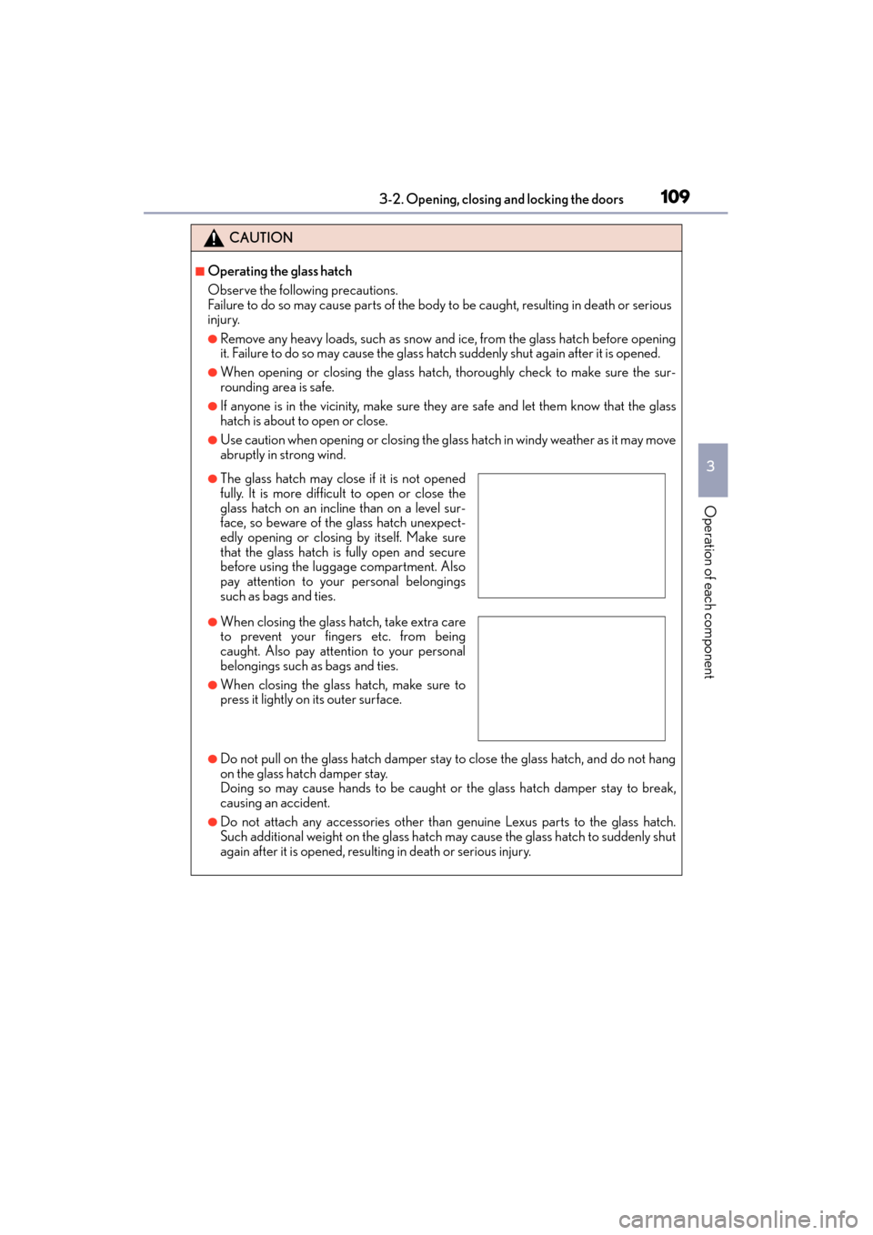 Lexus GX460 2015 Owners Manual GX 460 _O M_ OM6 0L 72U _( U)
1093-2. Opening, closing and locking the doors
3
Operation of each component
CAUTION
■Operating the glass hatch
Observe the following precautions.
Failure to do so may Lexus GX460 2015 Owners Manual GX 460 _O M_ OM6 0L 72U _( U)
1093-2. Opening, closing and locking the doors
3
Operation of each component
CAUTION
■Operating the glass hatch
Observe the following precautions.
Failure to do so may