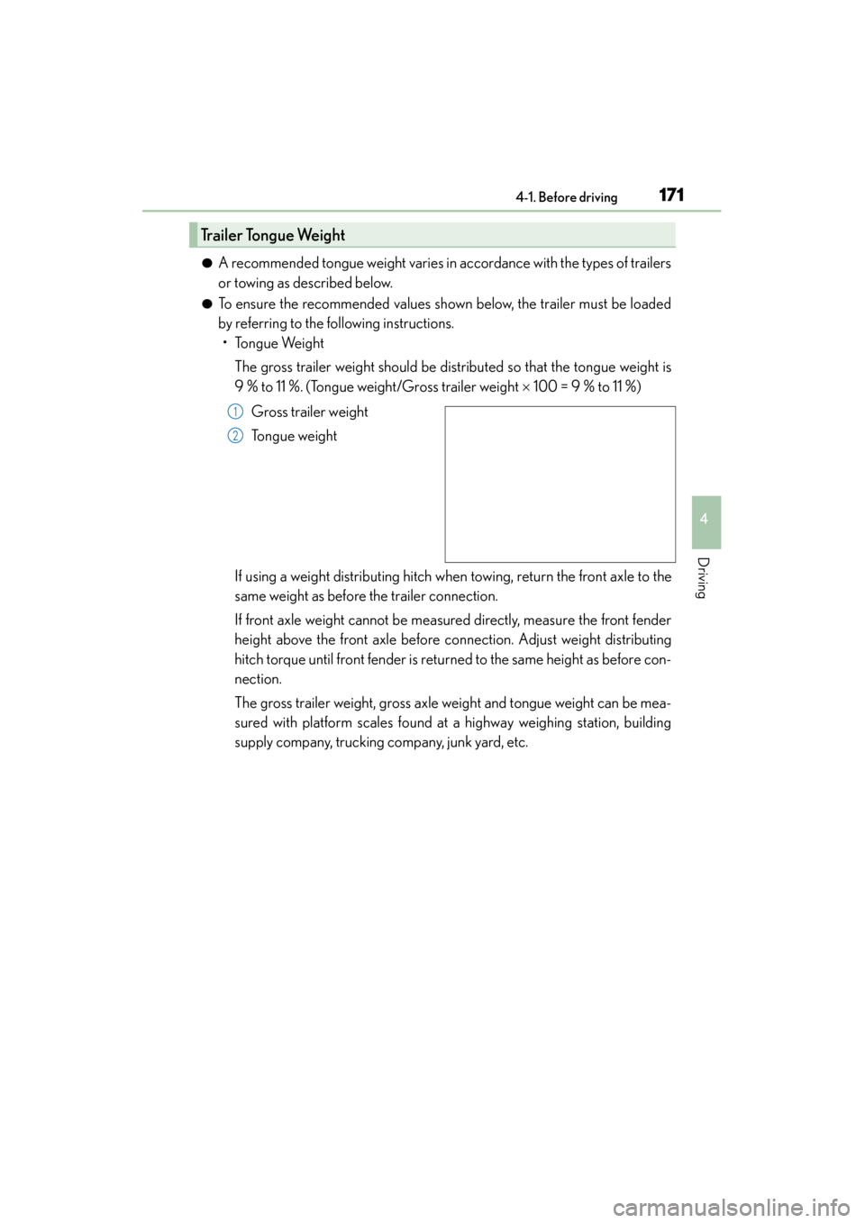 Lexus GX460 2015 Owners Manual GX 460 _O M_ OM6 0L 72U _( U)
1714-1. Before driving
4
Driving
●A recommended tongue weight varies in accordance with the types of trailers
or towing as described below.
●To ensure the recommended Lexus GX460 2015 Owners Manual GX 460 _O M_ OM6 0L 72U _( U)
1714-1. Before driving
4
Driving
●A recommended tongue weight varies in accordance with the types of trailers
or towing as described below.
●To ensure the recommended