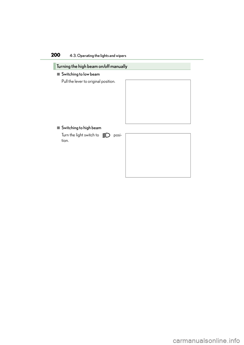 Lexus GX460 2015 Owners Manual 200
GX 460 _O M_ OM6 0L 72U _( U)4-3. Operating the lights and wipers
■Switching to low beam
Pull the lever to original position.
■Switching to high beam
Turn the light switch to posi-
tion.
Tur Lexus GX460 2015 Owners Manual 200
GX 460 _O M_ OM6 0L 72U _( U)4-3. Operating the lights and wipers
■Switching to low beam
Pull the lever to original position.
■Switching to high beam
Turn the light switch to posi-
tion.
Tur