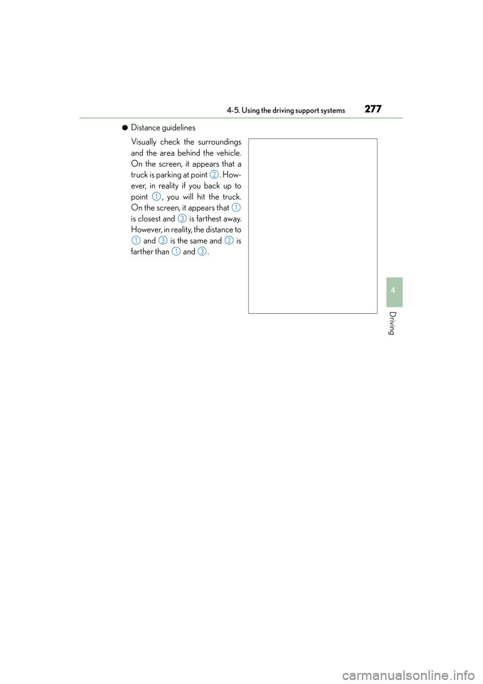 Lexus GX460 2015 Owners Manual GX 460 _O M_ OM6 0L 72U _( U)
2774-5. Using the driving support systems
4
Driving
●Distance guidelines
Visually check the surroundings
and the area behind the vehicle.
On the screen, it appears that Lexus GX460 2015 Owners Manual GX 460 _O M_ OM6 0L 72U _( U)
2774-5. Using the driving support systems
4
Driving
●Distance guidelines
Visually check the surroundings
and the area behind the vehicle.
On the screen, it appears that