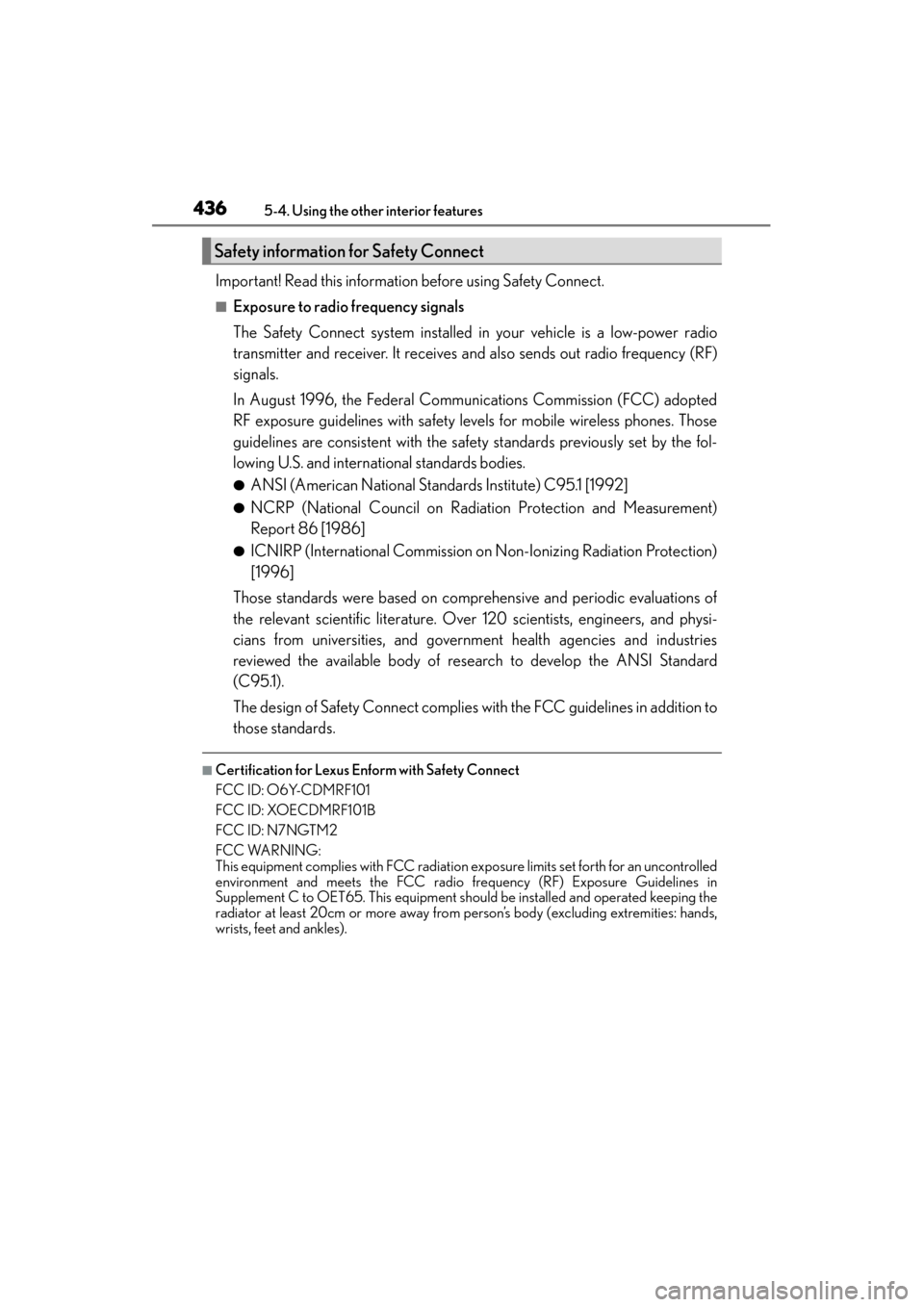 Lexus GX460 2015 Owners Manual 436
GX 460 _O M_ OM6 0L 72U _( U)5-4. Using the other interior features
Important! Read this information before using Safety Connect.
■Exposure to radio frequency signals
The Safety Connect system i Lexus GX460 2015 Owners Manual 436
GX 460 _O M_ OM6 0L 72U _( U)5-4. Using the other interior features
Important! Read this information before using Safety Connect.
■Exposure to radio frequency signals
The Safety Connect system i