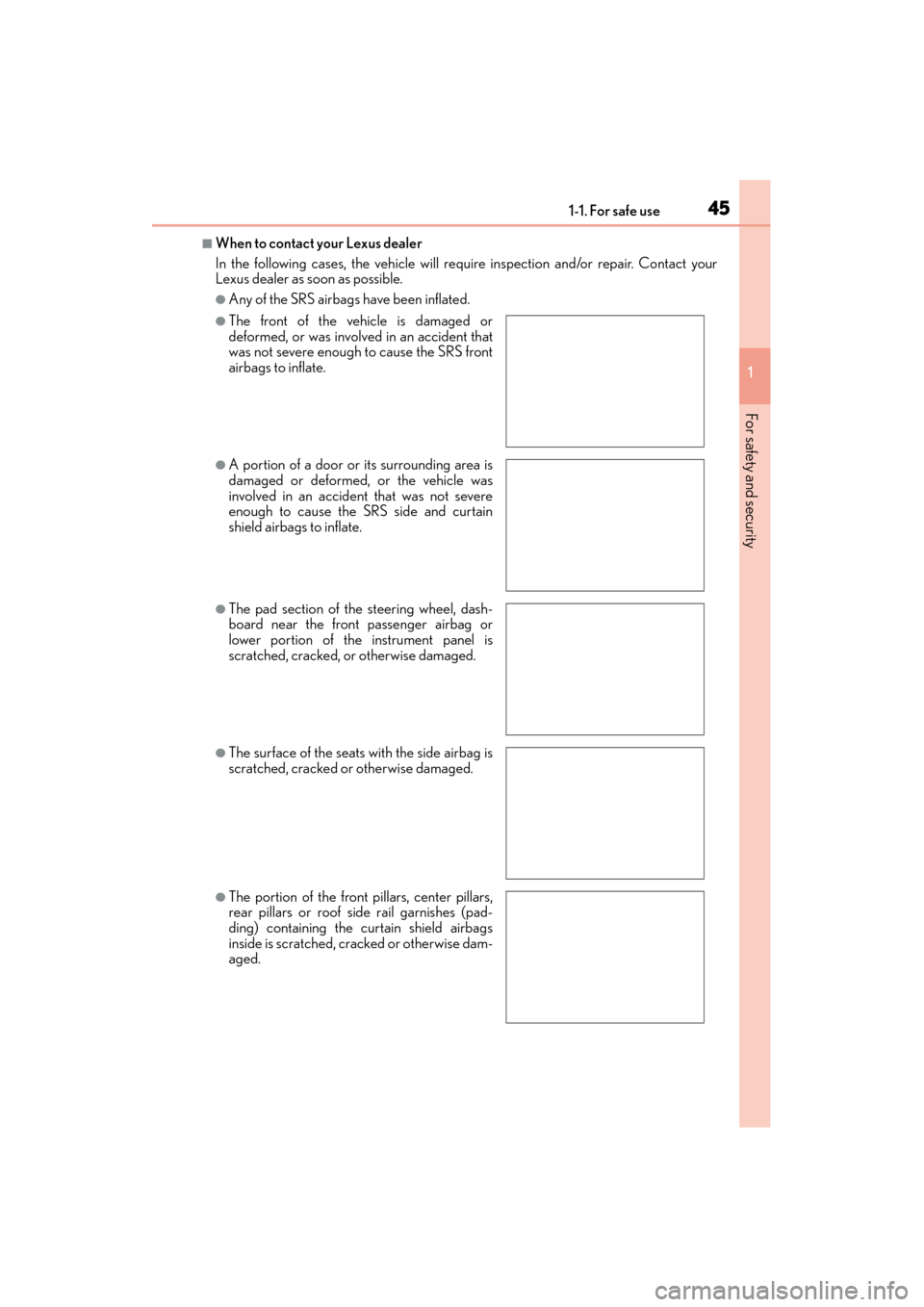 Lexus GX460 2015  Owners Manual 451-1. For safe use
GX 460 _O M_ OM6 0L 72U _( U)
1
For safety and security
■When to contact your Lexus dealer
In the following cases, the vehicle will requ ire inspection and/or repair. Contact you