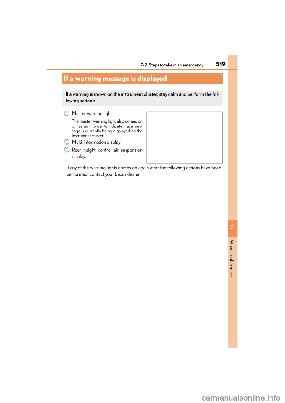 Lexus GX460 2015 Owners Manual 519
GX 460 _O M_ OM6 0L 72U _( U)
7
When trouble arises
7-2. Steps to take in an emergency
If a warning message is displayed
Master warning light
The master warning light also comes on
or flashes in o Lexus GX460 2015 Owners Manual 519
GX 460 _O M_ OM6 0L 72U _( U)
7
When trouble arises
7-2. Steps to take in an emergency
If a warning message is displayed
Master warning light
The master warning light also comes on
or flashes in o