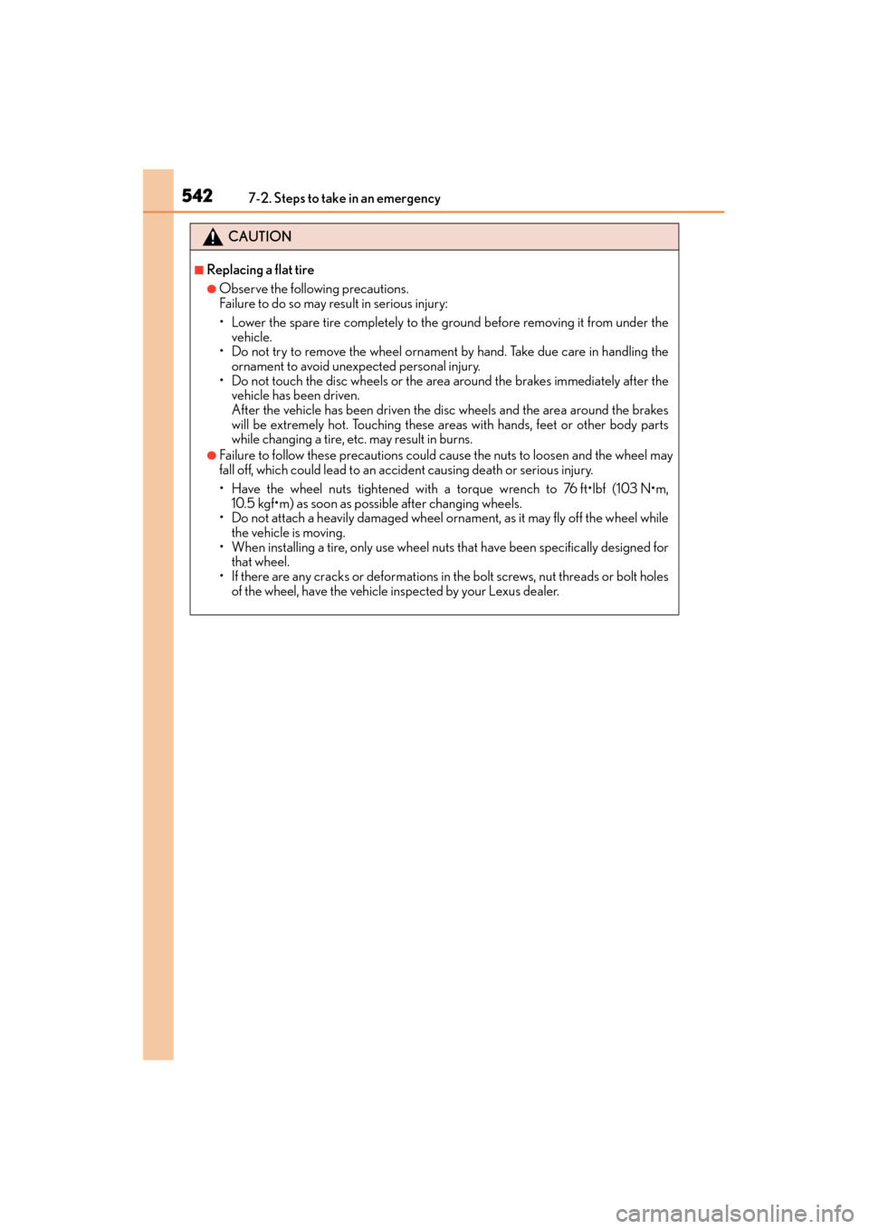 Lexus GX460 2015 Owners Manual 5427-2. Steps to take in an emergency
GX 460 _O M_ OM6 0L 72U _( U)
CAUTION
■Replacing a flat tire
●Observe the following precautions.
Failure to do so may result in serious injury:
• Lower the Lexus GX460 2015 Owners Manual 5427-2. Steps to take in an emergency
GX 460 _O M_ OM6 0L 72U _( U)
CAUTION
■Replacing a flat tire
●Observe the following precautions.
Failure to do so may result in serious injury:
• Lower the