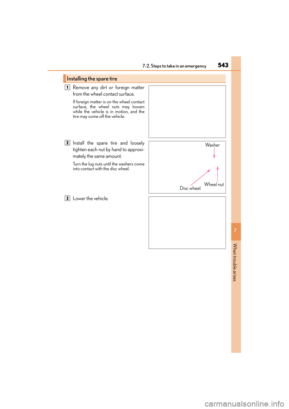 Lexus GX460 2015 Owners Manual 5437-2. Steps to take in an emergency
GX 460 _O M_ OM6 0L 72U _( U)
7
When trouble arises
Remove any dirt or foreign matter
from the wheel contact surface.
If foreign matter is on the wheel contact
su Lexus GX460 2015 Owners Manual 5437-2. Steps to take in an emergency
GX 460 _O M_ OM6 0L 72U _( U)
7
When trouble arises
Remove any dirt or foreign matter
from the wheel contact surface.
If foreign matter is on the wheel contact
su