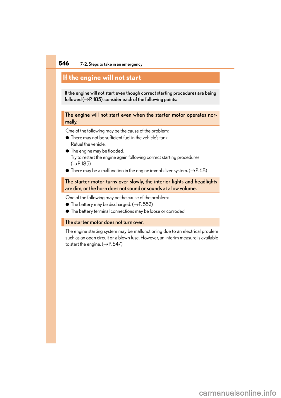 Lexus GX460 2015 Owners Manual 546
GX 460 _O M_ OM6 0L 72U _( U)7-2. Steps to take in an emergency
If the engine will not start
One of the following may be the cause of the problem:
●There may not be sufficient fuel in the vehicl Lexus GX460 2015 Owners Manual 546
GX 460 _O M_ OM6 0L 72U _( U)7-2. Steps to take in an emergency
If the engine will not start
One of the following may be the cause of the problem:
●There may not be sufficient fuel in the vehicl