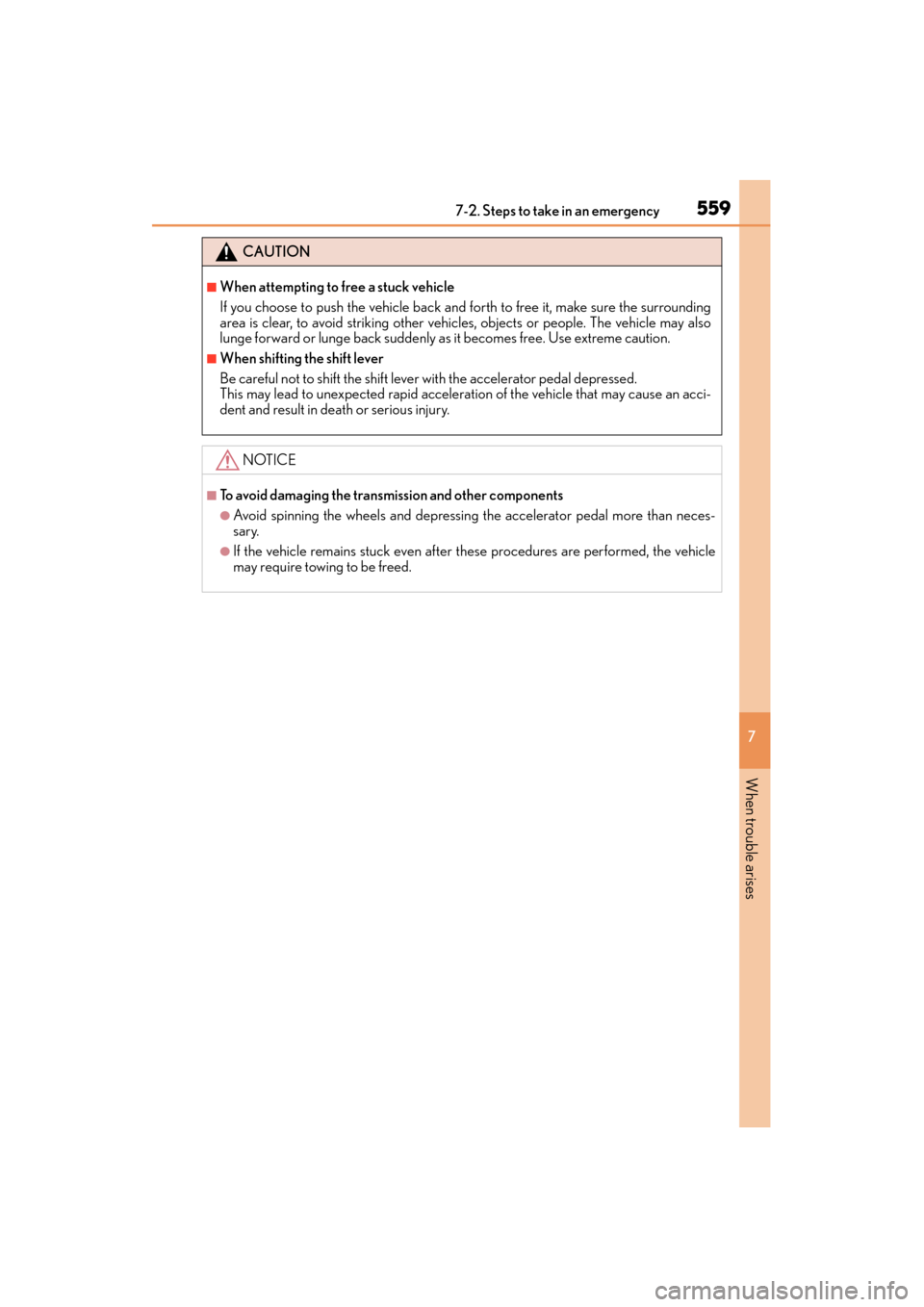 Lexus GX460 2015  Owners Manual 5597-2. Steps to take in an emergency
GX 460 _O M_ OM6 0L 72U _( U)
7
When trouble arises
CAUTION
■When attempting to free a stuck vehicle
If you choose to push the vehicle back and forth to free it