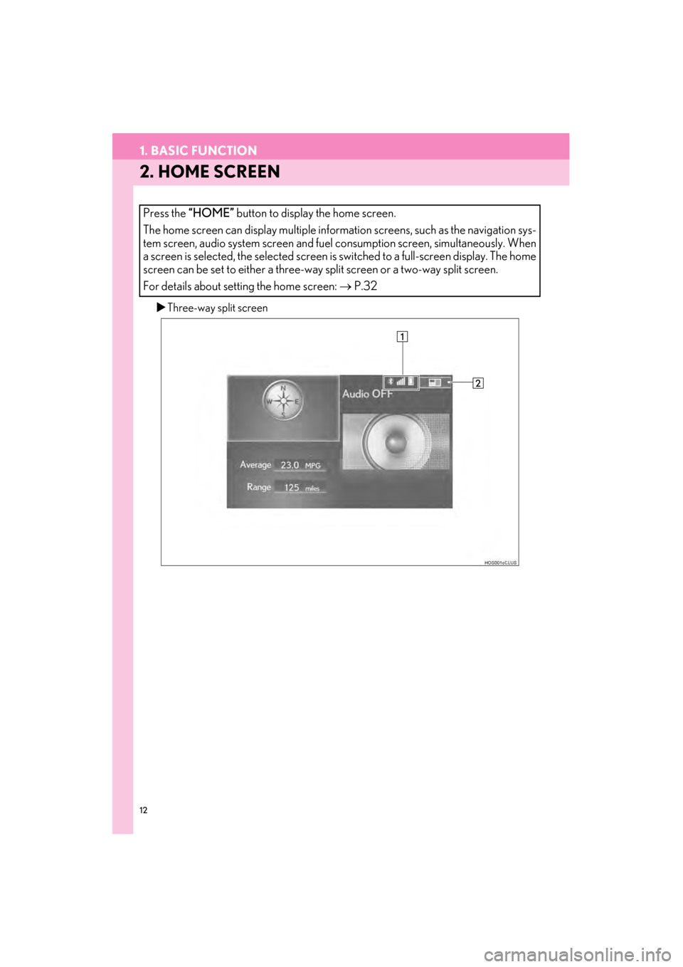 Lexus GX460 2015  Navigation Manual 12
1. BASIC FUNCTION
GX460_Navi_OM60L77U_(U)14.06.02     10:48
2. HOME SCREEN
�XThree-way split screen
Press the  “HOME”  button to display the home screen.
The home screen can display multiple in