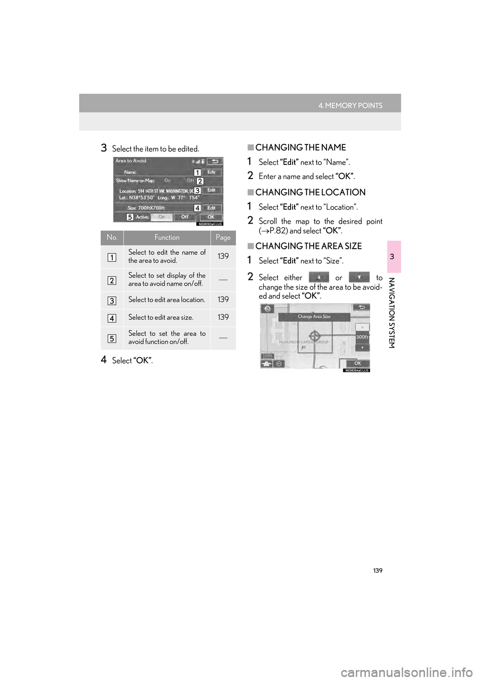 Lexus GX460 2015 Navigation Manual 139
4. MEMORY POINTS
GX460_Navi_OM60L77U_(U)14.06.02 10:48
3
NAVIGATION SYSTEM
3Select the item to be edited.
4Select “OK”.
■CHANGING THE NAME
1Select “Edit” next to “Name”.
2Enter Lexus GX460 2015 Navigation Manual 139
4. MEMORY POINTS
GX460_Navi_OM60L77U_(U)14.06.02 10:48
3
NAVIGATION SYSTEM
3Select the item to be edited.
4Select “OK”.
■CHANGING THE NAME
1Select “Edit” next to “Name”.
2Enter