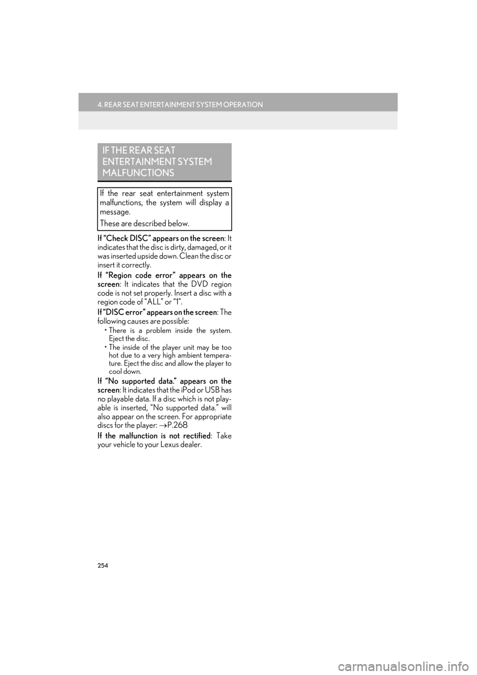 Lexus GX460 2015  Navigation Manual 254
4. REAR SEAT ENTERTAINMENT SYSTEM OPERATION
GX460_Navi_OM60L77U_(U)14.06.02     10:48
If “Check DISC” appears on the screen: It
indicates that the disc is dirty, damaged, or it
was inserted up