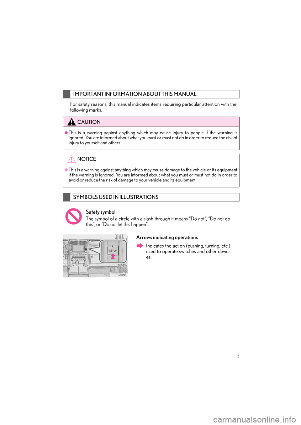 Lexus GX460 2015  Navigation Manual 3
GX460_Navi_OM60L77U_(U)14.06.02     10:48
For safety reasons, this manual indicates items requiring particular attention with the
following marks.
IMPORTANT INFORMATION ABOUT THIS MANUAL
CAUTION
●