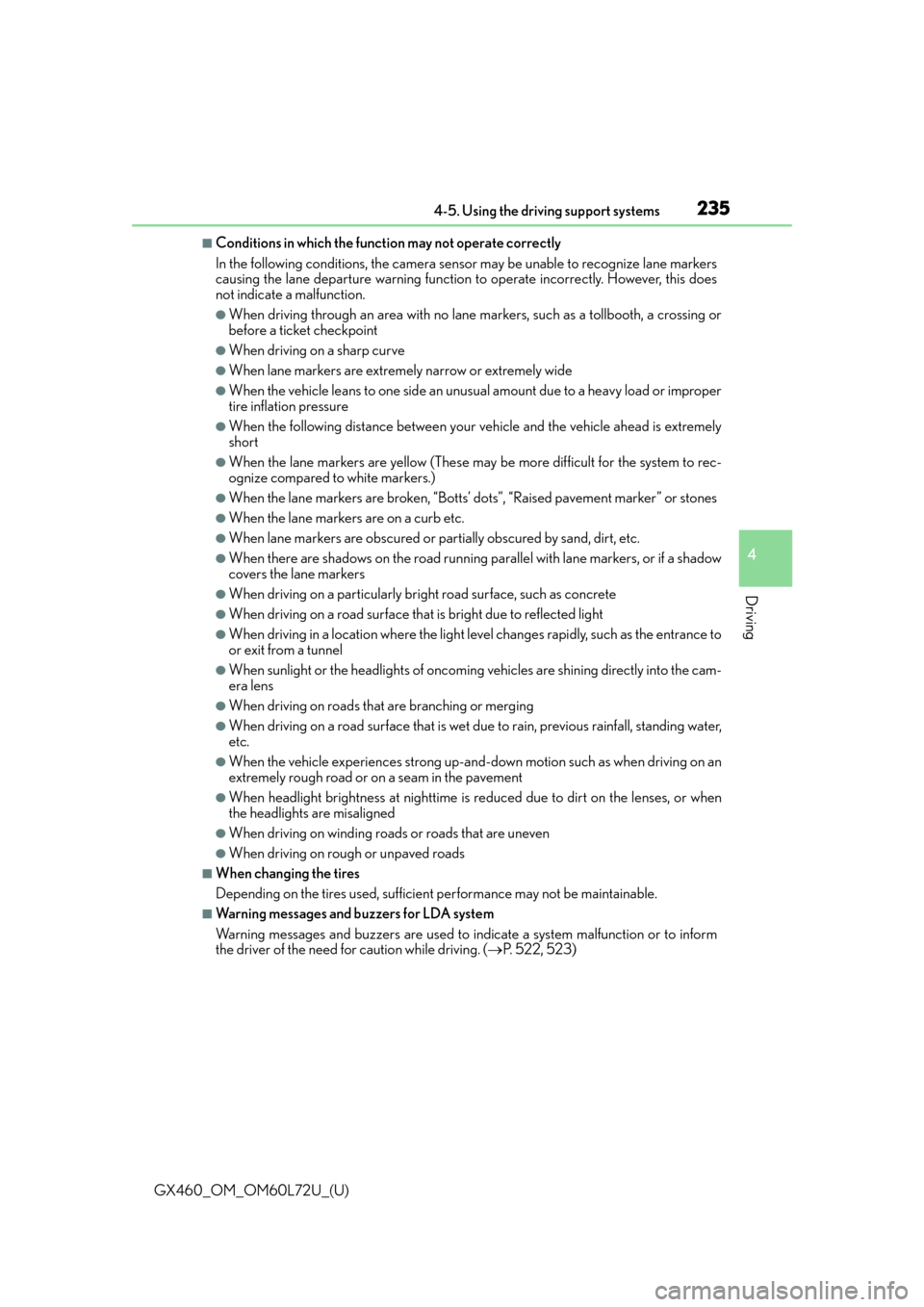 Lexus GX460 2015  Instrument cluster / LEXUS 2015 GX460 OWNERS MANUAL (OM60L72U) GX460_OM_OM60L72U_(U)
2354-5. Using the driving support systems
4
Driving
■Conditions in which the function may not operate correctly
In the following conditions, th e camera sensor may be unable to