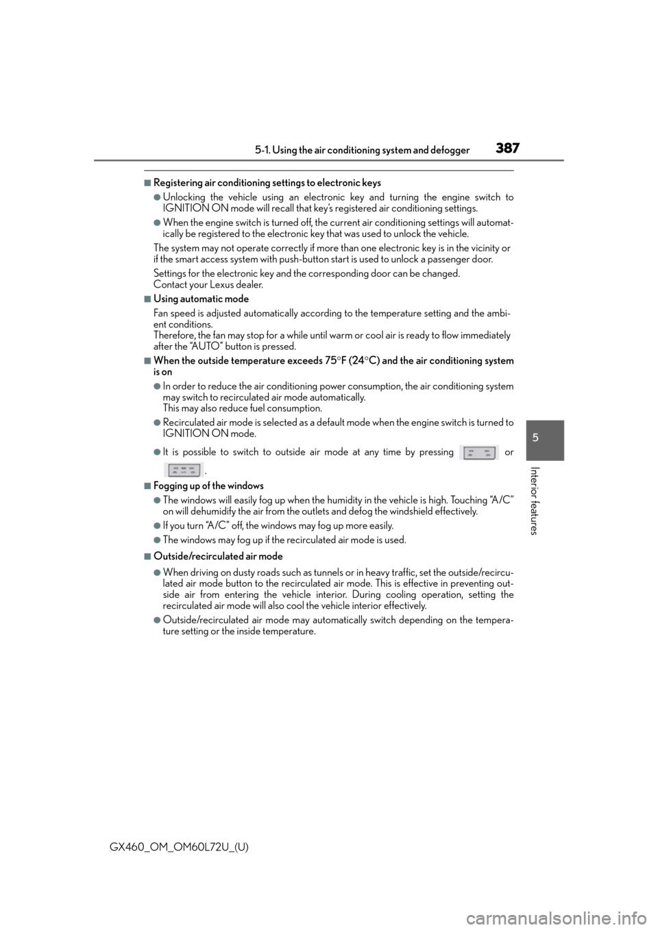 Lexus GX460 2015  Instrument cluster / LEXUS 2015 GX460 OWNERS MANUAL (OM60L72U) GX460_OM_OM60L72U_(U)
3875-1. Using the air conditioning system and defogger
5
Interior features
■Registering air conditioning settings to electronic keys
●Unlocking the vehicle using an electroni