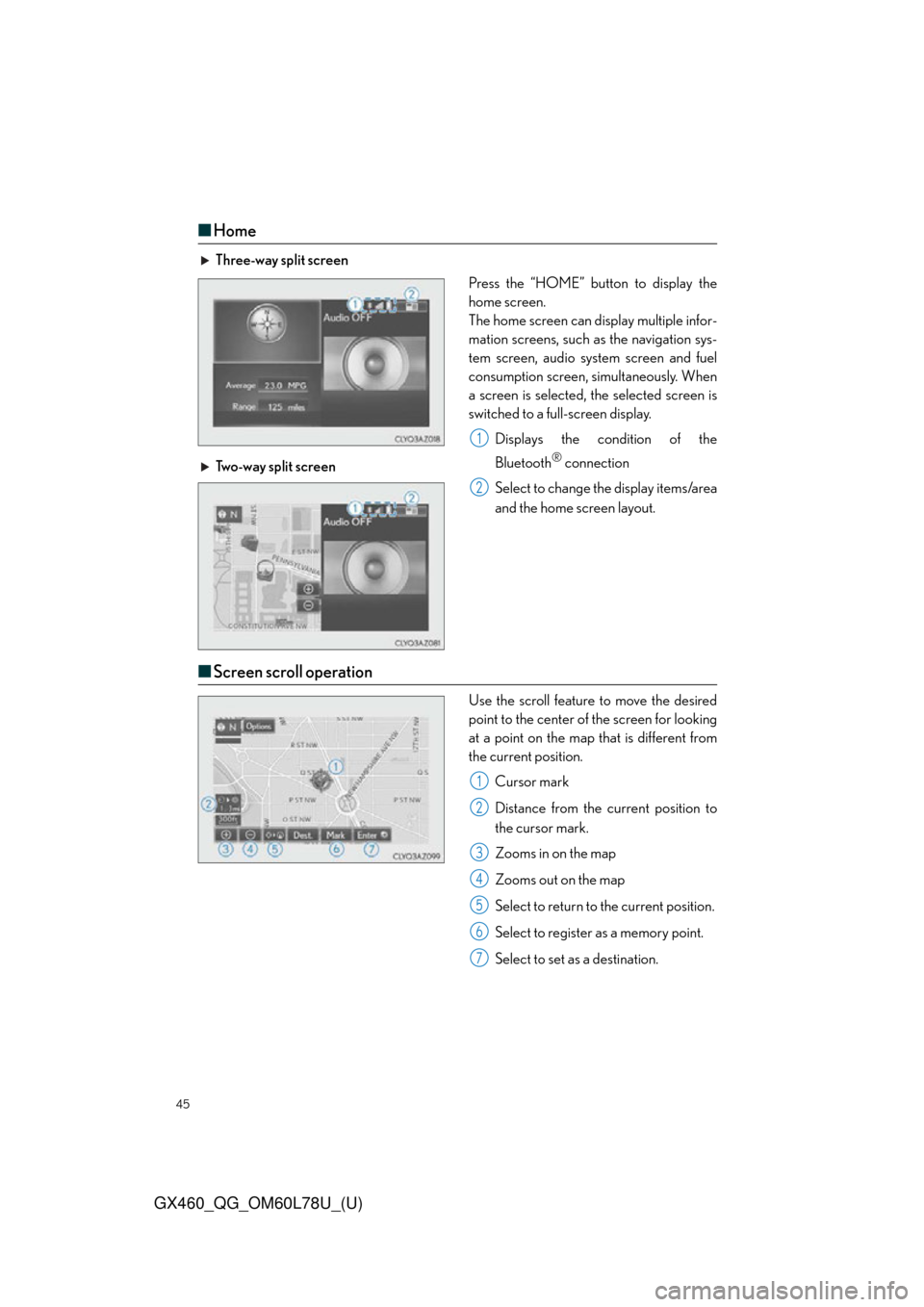Lexus GX460 2015  Alphabetical index / LEXUS 2015 GX460 QUICK GUIDE  (OM60L78U) Service Manual 45
GX460_QG_OM60L78U_(U)
■Home
Three-way split screen
Press the “HOME” button to display the
home screen.
The home screen can display multiple infor-
mation screens, such as the navigation sys-
