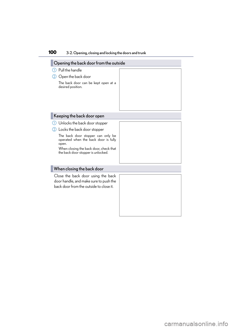 Lexus GX460 2014 Owners Manual 100
GX 460 _O M_ OM6 0K 80 U_ (U)3-2. Opening, closing and locking the doors and trunk
Pull the handle
Open the back door
The back door can be kept open at a
desired position.
Unlocks the back door st Lexus GX460 2014 Owners Manual 100
GX 460 _O M_ OM6 0K 80 U_ (U)3-2. Opening, closing and locking the doors and trunk
Pull the handle
Open the back door
The back door can be kept open at a
desired position.
Unlocks the back door st