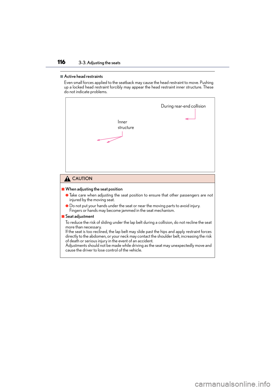 Lexus GX460 2014  Owners Manual 116
GX 460 _O M_ OM6 0K 80 U_ (U)3-3. Adjusting the seats
■Active head restraints
Even small forces applied to the seatback ma
y cause the head restraint to move. Pushing
up a locked head restraint 