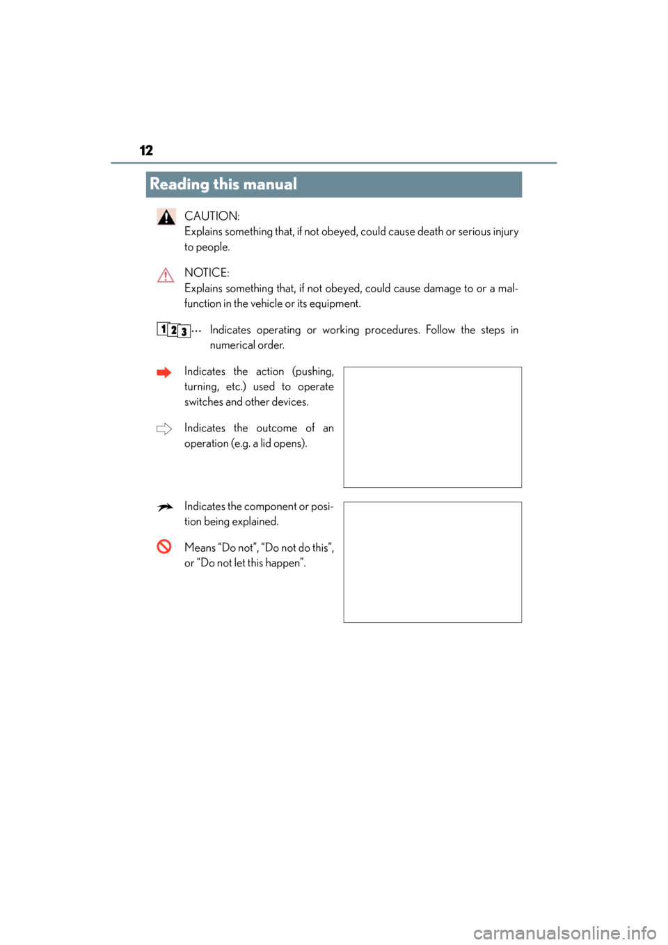 Lexus GX460 2014 User Guide 12
GX 460 _O M_ OM6 0K 80 U_ (U)
Reading this manual
CAUTION:
Explains something that, if not obeyed, could cause death or serious injury
to people.
NOTICE:
Explains something that, if not obeyed, c Lexus GX460 2014 User Guide 12
GX 460 _O M_ OM6 0K 80 U_ (U)
Reading this manual
CAUTION:
Explains something that, if not obeyed, could cause death or serious injury
to people.
NOTICE:
Explains something that, if not obeyed, c