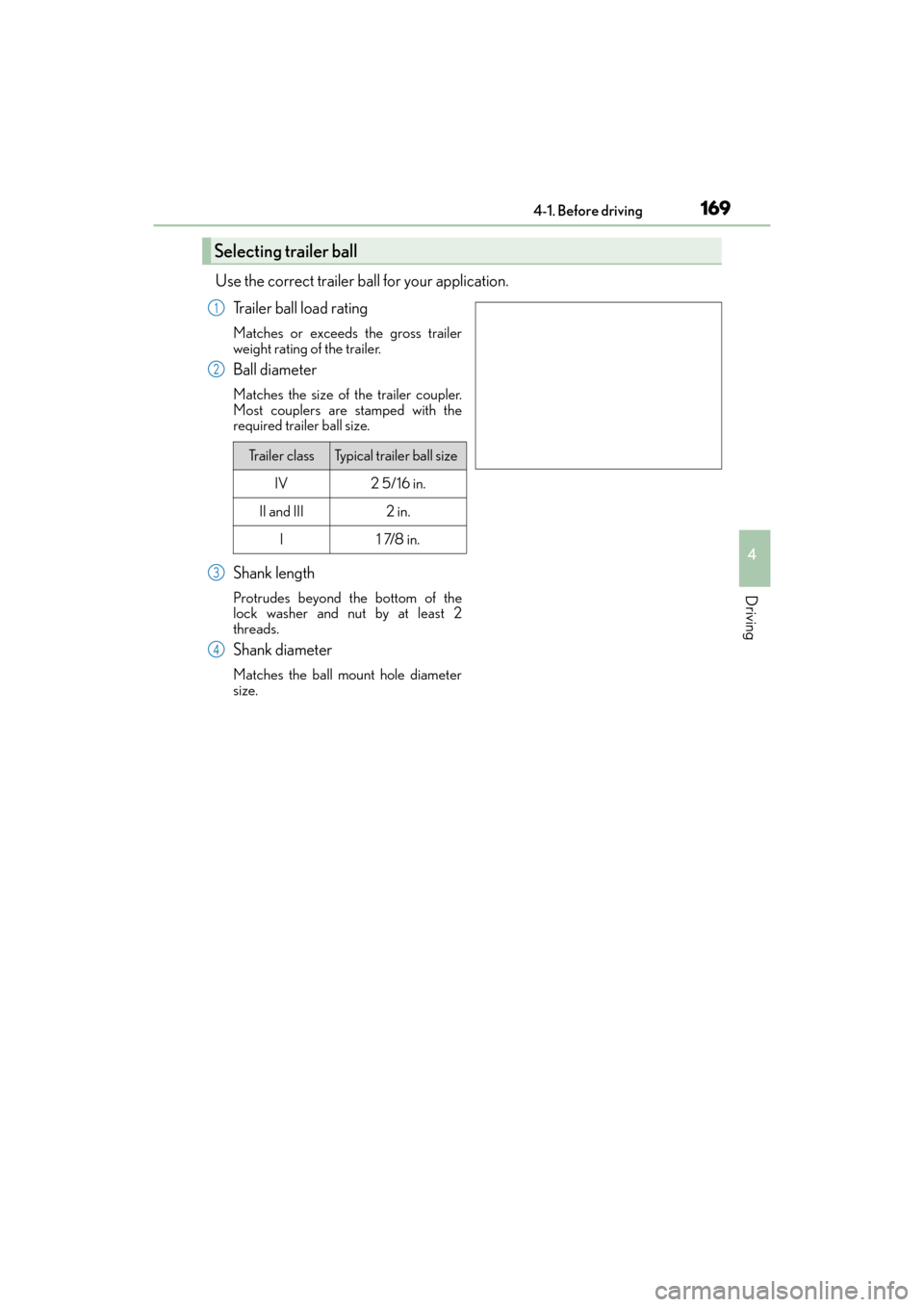 Lexus GX460 2014 Owners Manual GX 460 _O M_ OM6 0K 80 U_ (U)
1694-1. Before driving
4
Driving
Use the correct trailer ball for your application.Trailer ball load rating
Matches or exceeds the gross trailer
weight rating of the trai Lexus GX460 2014 Owners Manual GX 460 _O M_ OM6 0K 80 U_ (U)
1694-1. Before driving
4
Driving
Use the correct trailer ball for your application.Trailer ball load rating
Matches or exceeds the gross trailer
weight rating of the trai