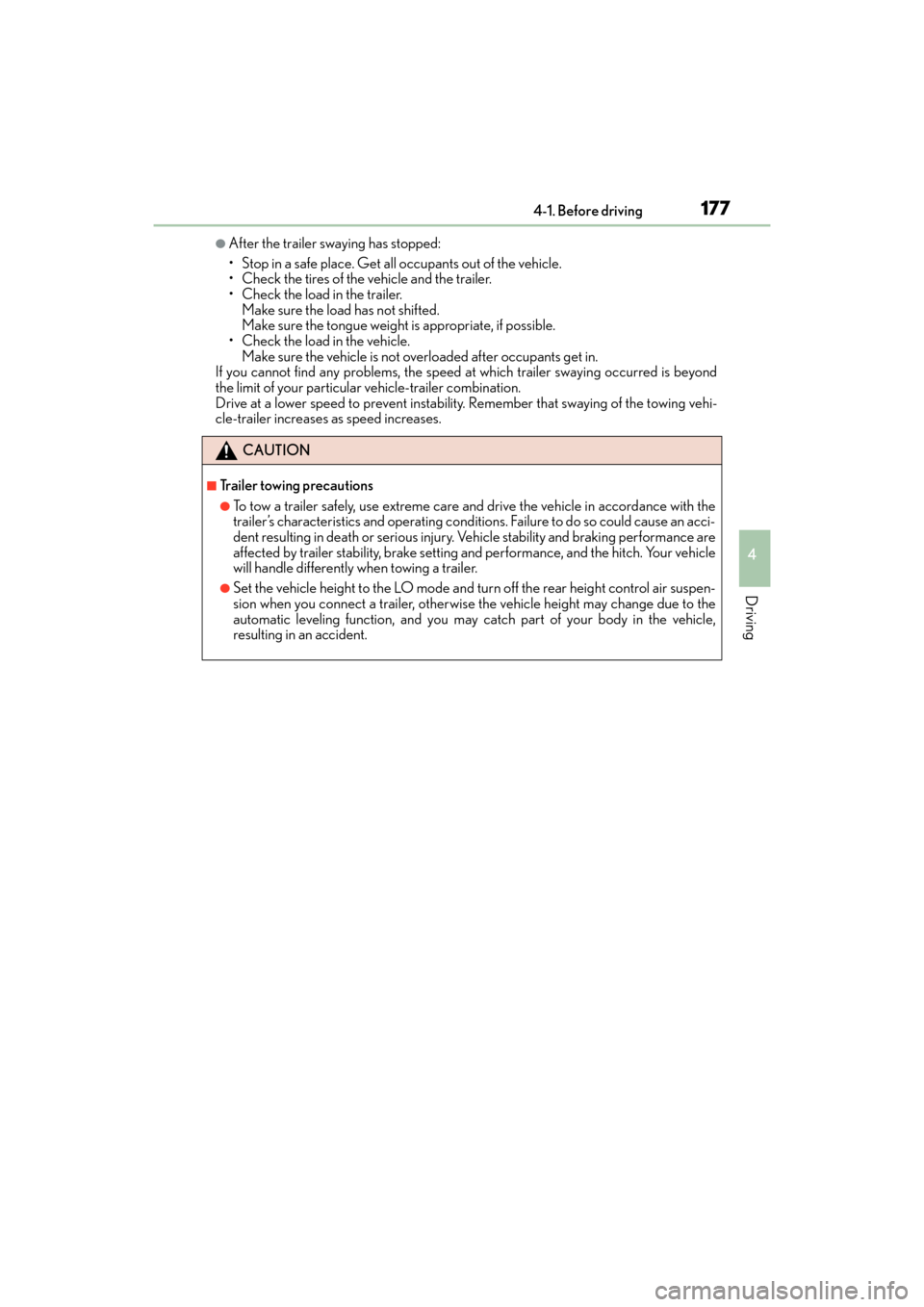 Lexus GX460 2014 Owners Guide GX 460 _O M_ OM6 0K 80 U_ (U)
1774-1. Before driving
4
Driving
●After the trailer swaying has stopped:
• Stop in a safe place. Get all occupants out of the vehicle.
• Check the tires of the vehi Lexus GX460 2014 Owners Guide GX 460 _O M_ OM6 0K 80 U_ (U)
1774-1. Before driving
4
Driving
●After the trailer swaying has stopped:
• Stop in a safe place. Get all occupants out of the vehicle.
• Check the tires of the vehi