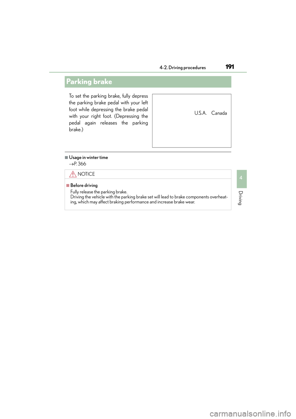 Lexus GX460 2014 Owners Manual 191
GX 460 _O M_ OM6 0K 80 U_ (U)4-2. Driving procedures
4
Driving
Parking brake
To set the parking brake, fully depress
the parking brake pedal with your left
foot while depressing the brake pedal
wi Lexus GX460 2014 Owners Manual 191
GX 460 _O M_ OM6 0K 80 U_ (U)4-2. Driving procedures
4
Driving
Parking brake
To set the parking brake, fully depress
the parking brake pedal with your left
foot while depressing the brake pedal
wi