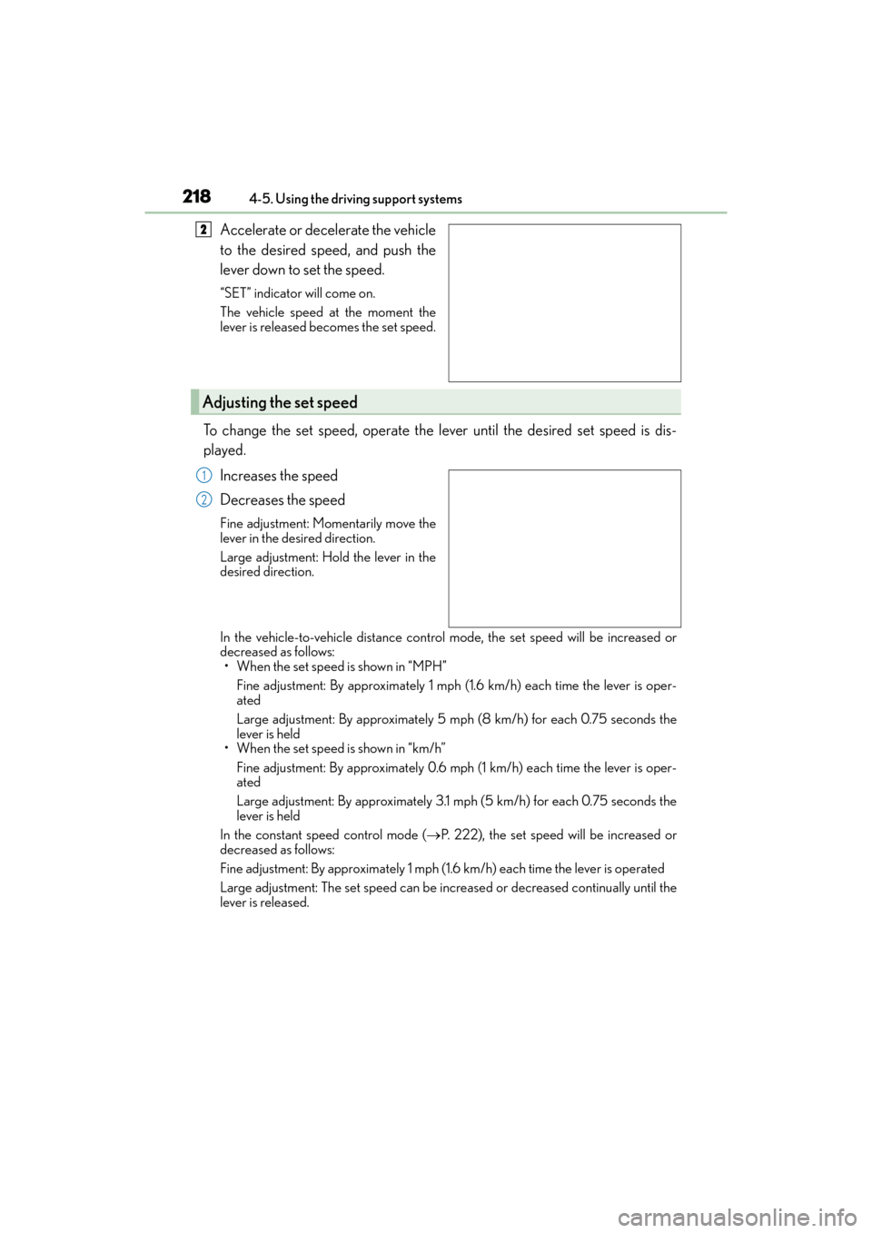 Lexus GX460 2014 Owners Manual 218
GX 460 _O M_ OM6 0K 80 U_ (U)4-5. Using the driving support systems
Accelerate or decelerate the vehicle
to the desired speed, and push the
lever down to set the speed.
“SET” indicator will co Lexus GX460 2014 Owners Manual 218
GX 460 _O M_ OM6 0K 80 U_ (U)4-5. Using the driving support systems
Accelerate or decelerate the vehicle
to the desired speed, and push the
lever down to set the speed.
“SET” indicator will co