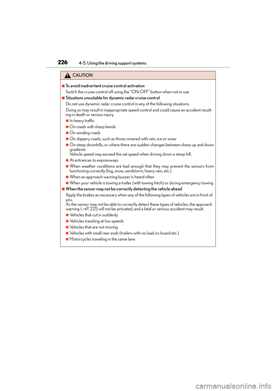 Lexus GX460 2014 Owners Manual 226
GX 460 _O M_ OM6 0K 80 U_ (U)4-5. Using the driving support systems
CAUTION
■To avoid inadvertent cruise control activation
Switch the cruise control off using the “ON-OFF” button when not i Lexus GX460 2014 Owners Manual 226
GX 460 _O M_ OM6 0K 80 U_ (U)4-5. Using the driving support systems
CAUTION
■To avoid inadvertent cruise control activation
Switch the cruise control off using the “ON-OFF” button when not i