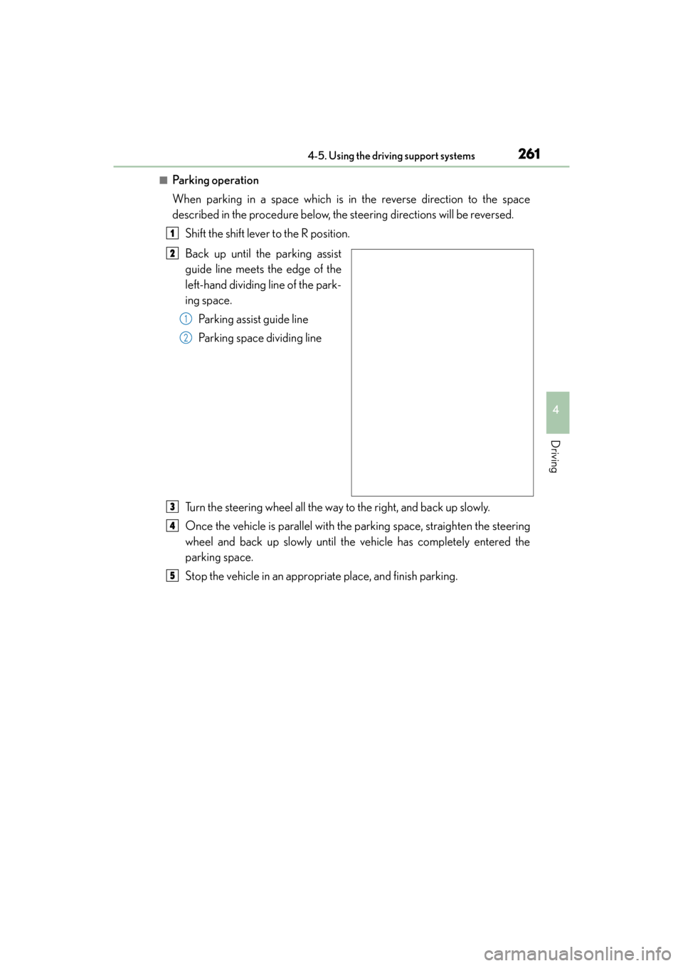 Lexus GX460 2014 Owners Manual GX 460 _O M_ OM6 0K 80 U_ (U)
2614-5. Using the driving support systems
4
Driving
■Parking operation
When parking in a space which is in the reverse direction to the space
described in the procedure Lexus GX460 2014 Owners Manual GX 460 _O M_ OM6 0K 80 U_ (U)
2614-5. Using the driving support systems
4
Driving
■Parking operation
When parking in a space which is in the reverse direction to the space
described in the procedure