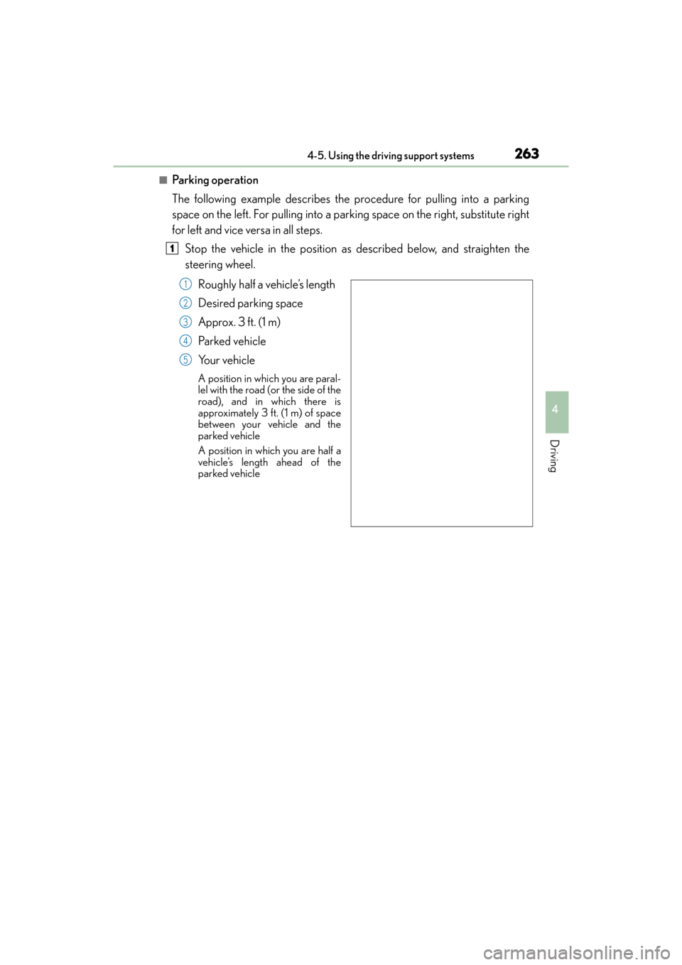 Lexus GX460 2014 Owners Manual GX 460 _O M_ OM6 0K 80 U_ (U)
2634-5. Using the driving support systems
4
Driving
■Parking operation
The following example describes the procedure for pulling into a parking
space on the left. For p Lexus GX460 2014 Owners Manual GX 460 _O M_ OM6 0K 80 U_ (U)
2634-5. Using the driving support systems
4
Driving
■Parking operation
The following example describes the procedure for pulling into a parking
space on the left. For p