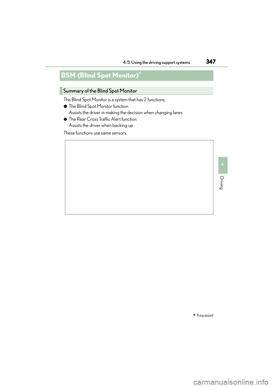 Lexus GX460 2014 Owners Manual 347
GX 460 _O M_ OM6 0K 80 U_ (U)4-5. Using the driving support systems
4
Driving
BSM (Blind Spot Monitor)∗
The Blind Spot Monitor is a system that has 2 functions;
●The Blind Spot Monitor functio Lexus GX460 2014 Owners Manual 347
GX 460 _O M_ OM6 0K 80 U_ (U)4-5. Using the driving support systems
4
Driving
BSM (Blind Spot Monitor)∗
The Blind Spot Monitor is a system that has 2 functions;
●The Blind Spot Monitor functio