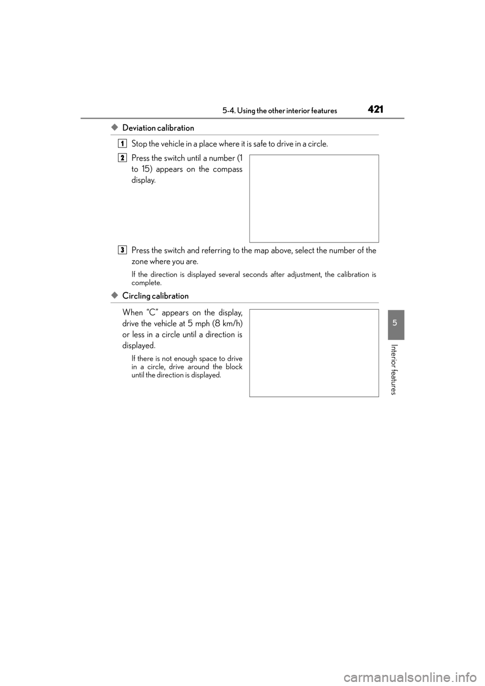 Lexus GX460 2014 Owners Manual GX 460 _O M_ OM6 0K 80 U_ (U)
4215-4. Using the other interior features
5
Interior features
◆Deviation calibrationStop the vehicle in a place where it is safe to drive in a circle.
Press the switch Lexus GX460 2014 Owners Manual GX 460 _O M_ OM6 0K 80 U_ (U)
4215-4. Using the other interior features
5
Interior features
◆Deviation calibrationStop the vehicle in a place where it is safe to drive in a circle.
Press the switch