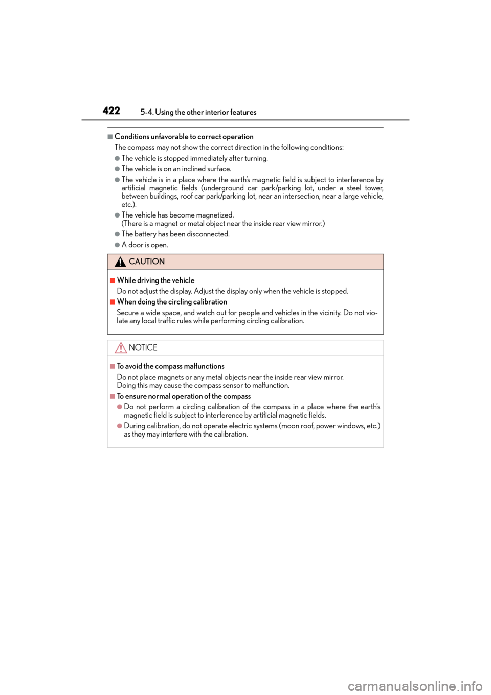 Lexus GX460 2014 Workshop Manual 422
GX 460 _O M_ OM6 0K 80 U_ (U)5-4. Using the other interior features
■Conditions unfavorable to correct operation
The compass may not show the correct direction in the following conditions:
●Th Lexus GX460 2014 Workshop Manual 422
GX 460 _O M_ OM6 0K 80 U_ (U)5-4. Using the other interior features
■Conditions unfavorable to correct operation
The compass may not show the correct direction in the following conditions:
●Th