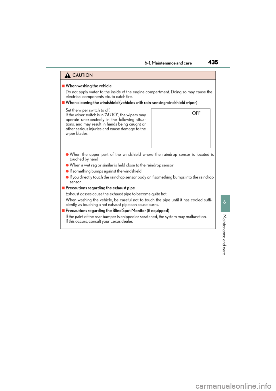 Lexus GX460 2014 Owners Manual GX 460 _O M_ OM6 0K 80 U_ (U)
4356-1. Maintenance and care
6
Maintenance and care
CAUTION
â– When washing the vehicle
Do not apply water to the inside of the engine compartment. Doing so may cause the Lexus GX460 2014 Owners Manual GX 460 _O M_ OM6 0K 80 U_ (U)
4356-1. Maintenance and care
6
Maintenance and care
CAUTION
â– When washing the vehicle
Do not apply water to the inside of the engine compartment. Doing so may cause the