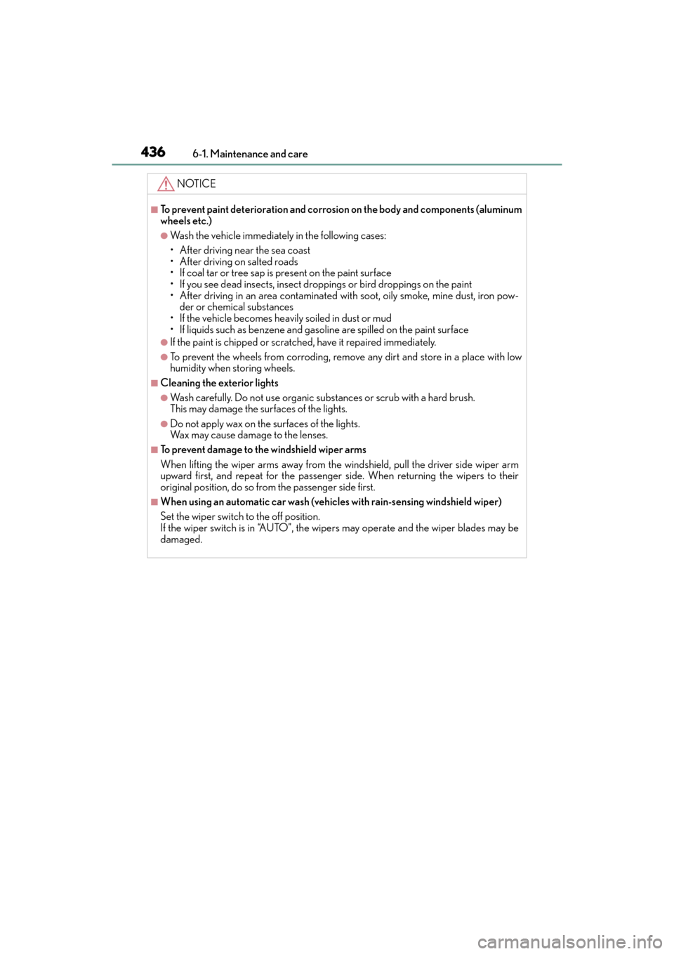 Lexus GX460 2014 Owners Manual 436
GX 460 _O M_ OM6 0K 80 U_ (U)6-1. Maintenance and care
NOTICE
■To prevent paint deterioration and corrosion on the body and components (aluminum
wheels etc.)
●Wash the vehicle immediately in t Lexus GX460 2014 Owners Manual 436
GX 460 _O M_ OM6 0K 80 U_ (U)6-1. Maintenance and care
NOTICE
■To prevent paint deterioration and corrosion on the body and components (aluminum
wheels etc.)
●Wash the vehicle immediately in t