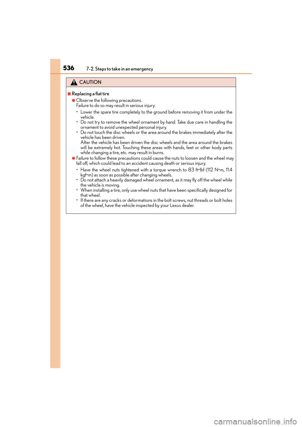 Lexus GX460 2014 Owners Manual 5367-2. Steps to take in an emergency
GX 460 _O M_ OM6 0K 80 U_ (U)
CAUTION
■Replacing a flat tire
●Observe the following precautions.
Failure to do so may result in serious injury:
• Lower the Lexus GX460 2014 Owners Manual 5367-2. Steps to take in an emergency
GX 460 _O M_ OM6 0K 80 U_ (U)
CAUTION
■Replacing a flat tire
●Observe the following precautions.
Failure to do so may result in serious injury:
• Lower the