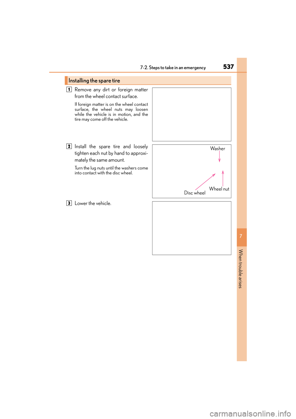 Lexus GX460 2014 Owners Manual 5377-2. Steps to take in an emergency
GX 460 _O M_ OM6 0K 80 U_ (U)
7
When trouble arises
Remove any dirt or foreign matter
from the wheel contact surface.
If foreign matter is on the wheel contact
su Lexus GX460 2014 Owners Manual 5377-2. Steps to take in an emergency
GX 460 _O M_ OM6 0K 80 U_ (U)
7
When trouble arises
Remove any dirt or foreign matter
from the wheel contact surface.
If foreign matter is on the wheel contact
su