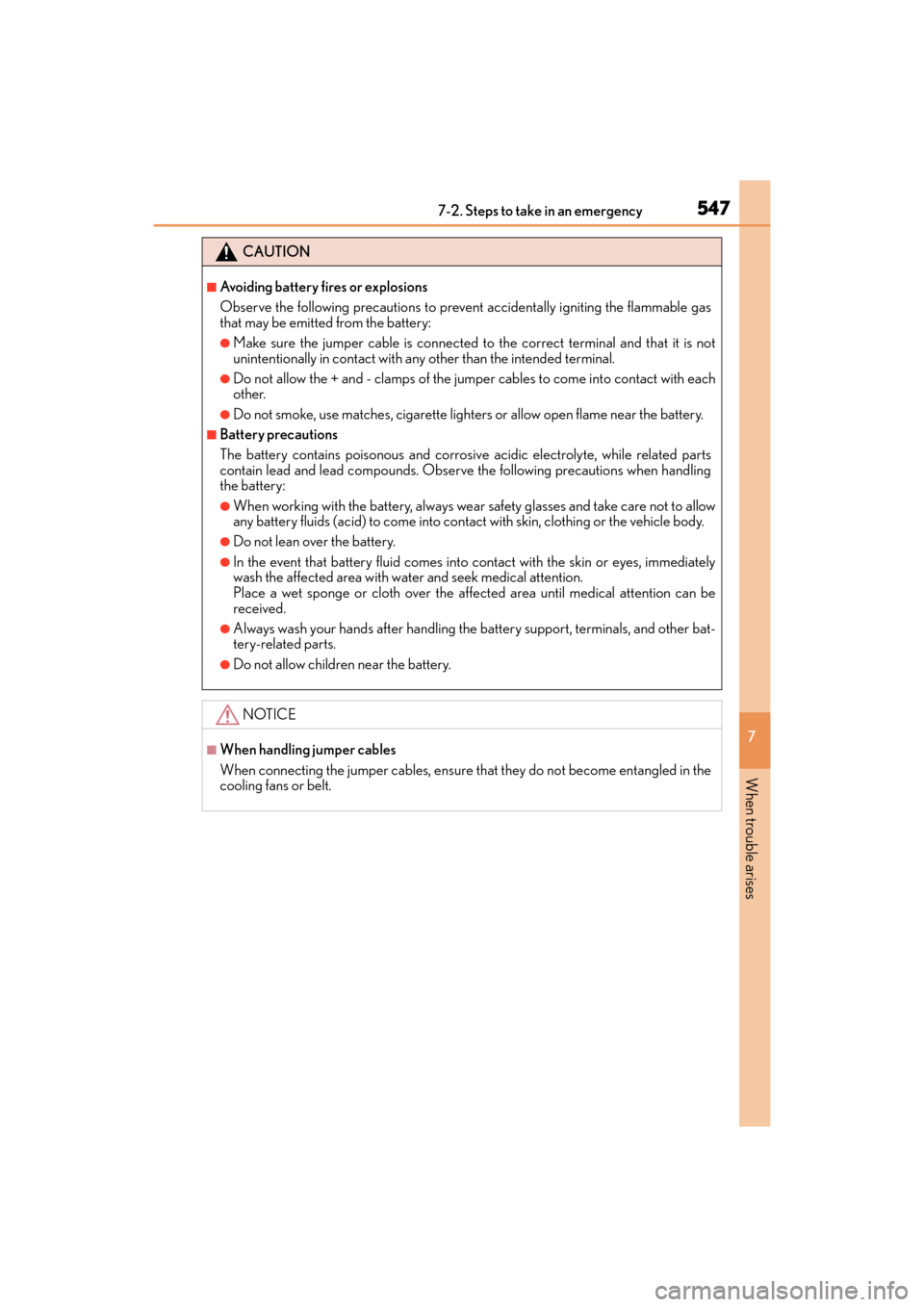 Lexus GX460 2014  Owners Manual 5477-2. Steps to take in an emergency
GX 460 _O M_ OM6 0K 80 U_ (U)
7
When trouble arises
CAUTION
■Avoiding battery fires or explosions
Observe the following precautions to prevent accidentally igni