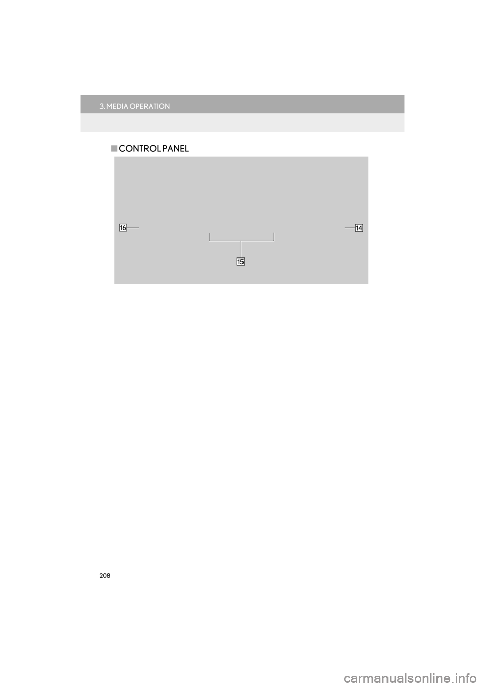 Lexus GX460 2014  Navigation Manual 208
3. MEDIA OPERATION
GX_EMVN_OM60K84U_(U)13.07.02     11:50
■CONTROL PANEL
GX_EMVN_OM60K84U_(U).book  Page 208  Tuesday, July 2, 2013  11:51 AM 