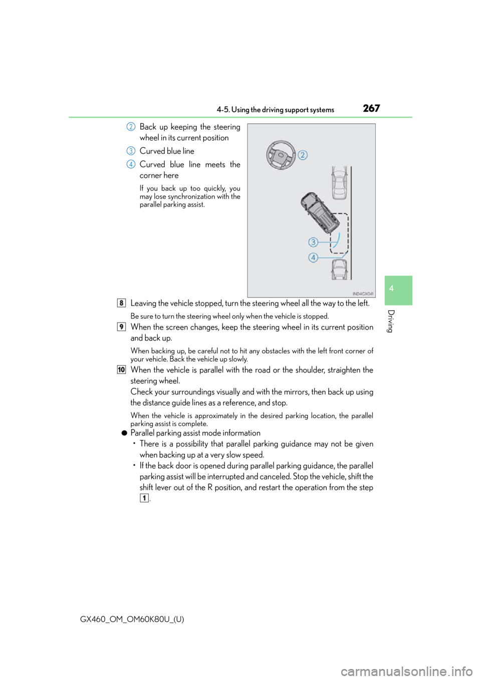 Lexus GX460 2014  Do-it-yourself maintenance / LEXUS 2014 GX460 OWNERS MANUAL (OM60K80U) GX460_OM_OM60K80U_(U)
2674-5. Using the driving support systems
4
Driving
Back up keeping the steering
wheel in its current position
Curved blue line
Curved blue line meets the
corner here
If you back