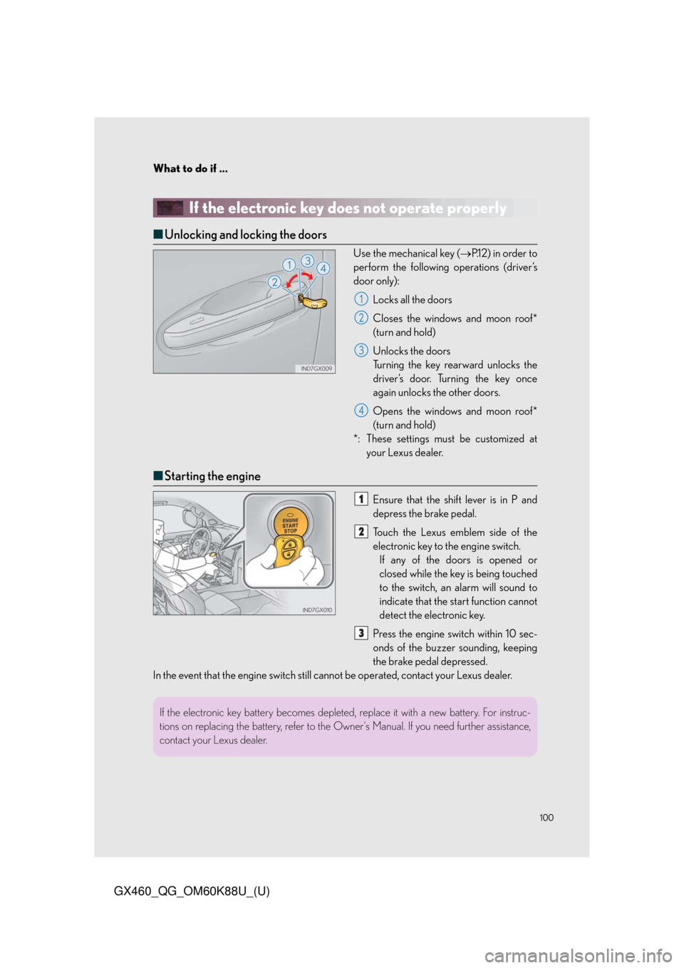 Lexus GX460 2014  Specifications / LEXUS 2014 GX460 QUICK GUIDE OWNERS MANUAL (OM60K88U) 100
What to do if ...
GX460_QG_OM60K88U_(U)
If the electronic key does not operate properly
■Unlocking and locking the doors
Use the mechanical key (P.1 2 )  i n  o r d e r  t o
perform the follo