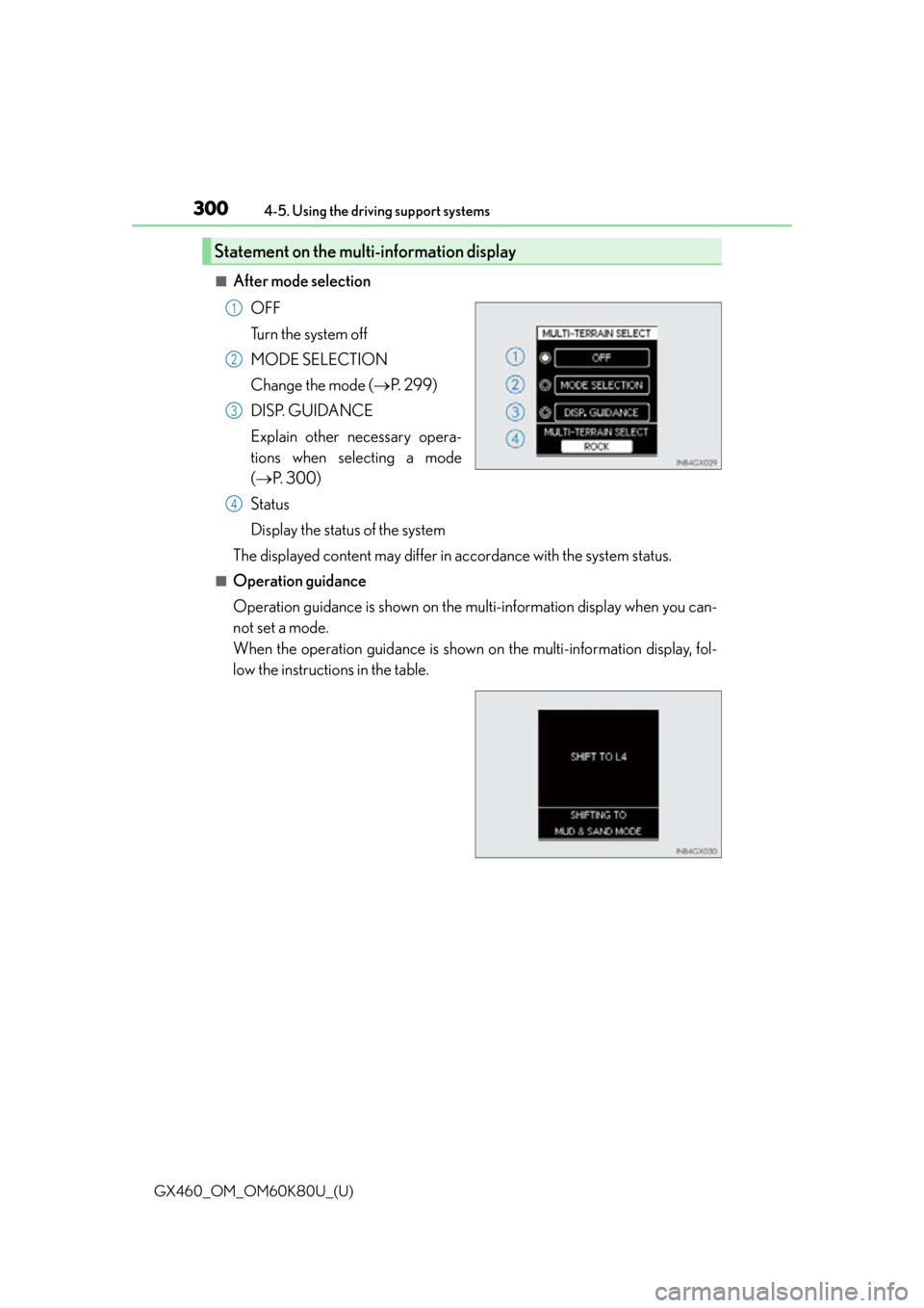 Lexus GX460 2014 Opening, closing and locking the doors and trunk / LEXUS 2014 GX460 (OM60K80U) Manual PDF 300
GX460_OM_OM60K80U_(U)4-5. Using the driving support systems
■After mode selection
OFF
Turn the system off
MODE SELECTION
Change the mode ( P. 2 9 9 )
DISP. GUIDANCE
Explain other necessary o Lexus GX460 2014 Opening, closing and locking the doors and trunk / LEXUS 2014 GX460 (OM60K80U) Manual PDF 300
GX460_OM_OM60K80U_(U)4-5. Using the driving support systems
■After mode selection
OFF
Turn the system off
MODE SELECTION
Change the mode ( P. 2 9 9 )
DISP. GUIDANCE
Explain other necessary o